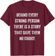 Behind Every Strong Person There Is a Story, Vintage Style T-Shirt - T-Shirt | Maroon
