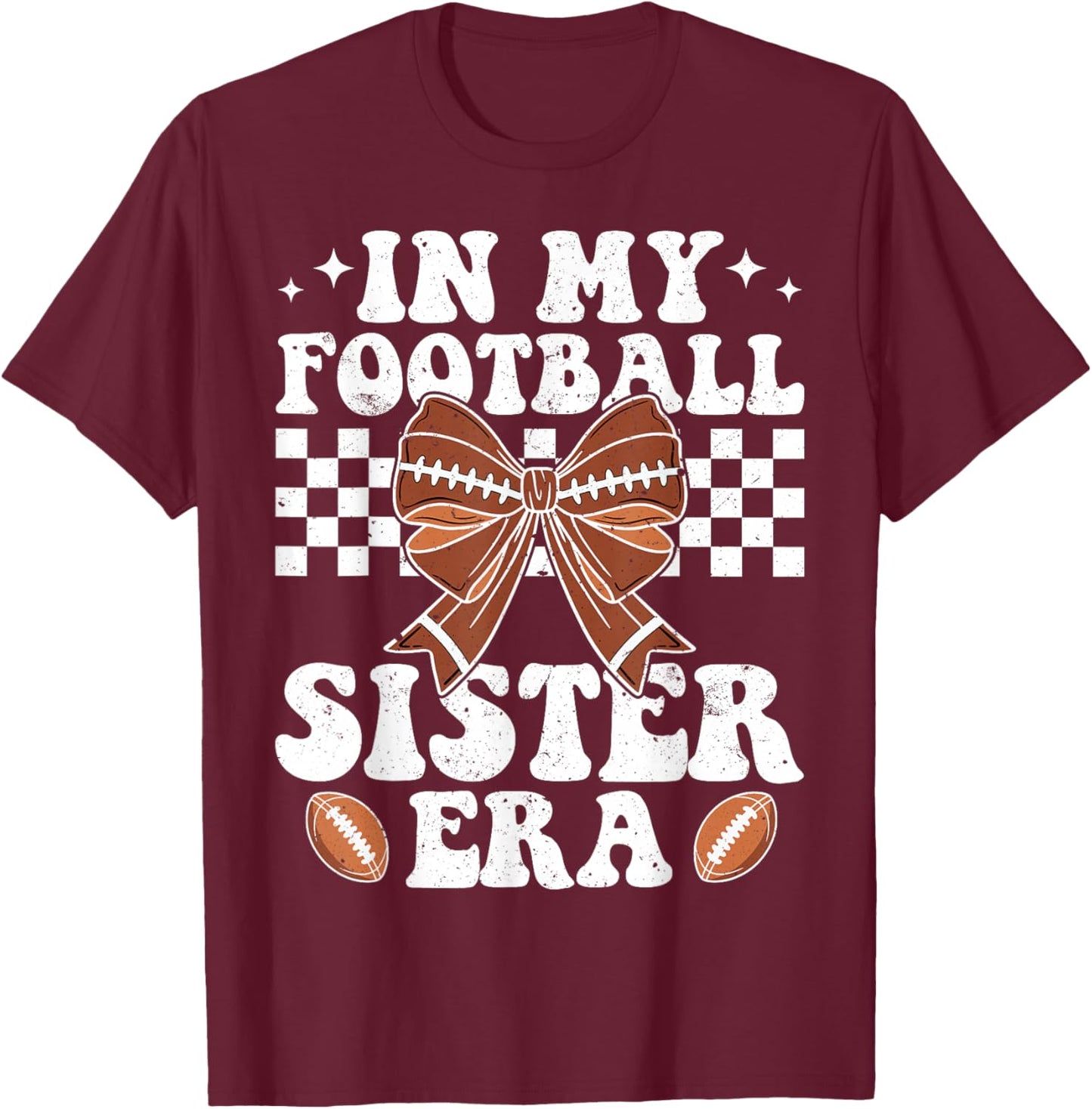 In My Football Sister Era American Football Sister Sis Life T-Shirt - T-Shirt | Maroon
