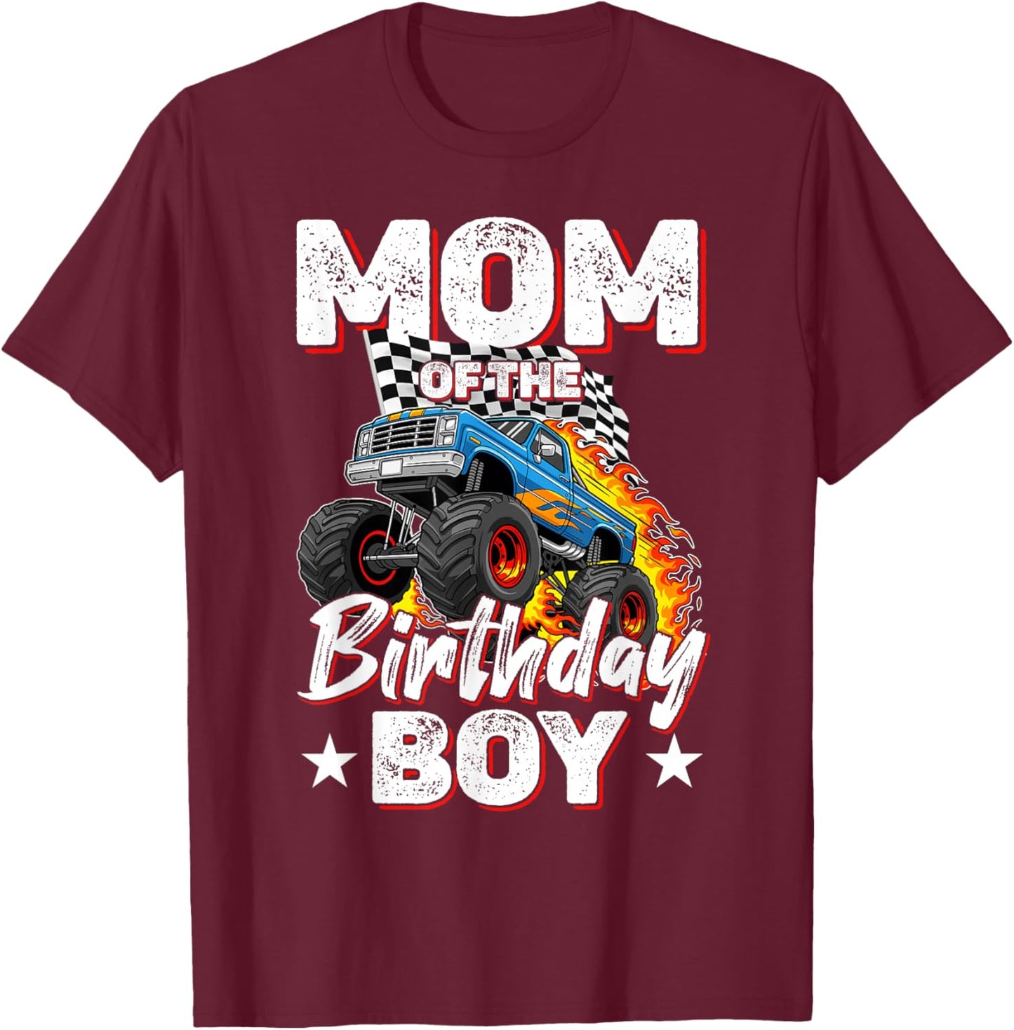 Mom of The Birthday Boy Funny Monster Truck Birthday Party T-Shirt - T-Shirt | Maroon