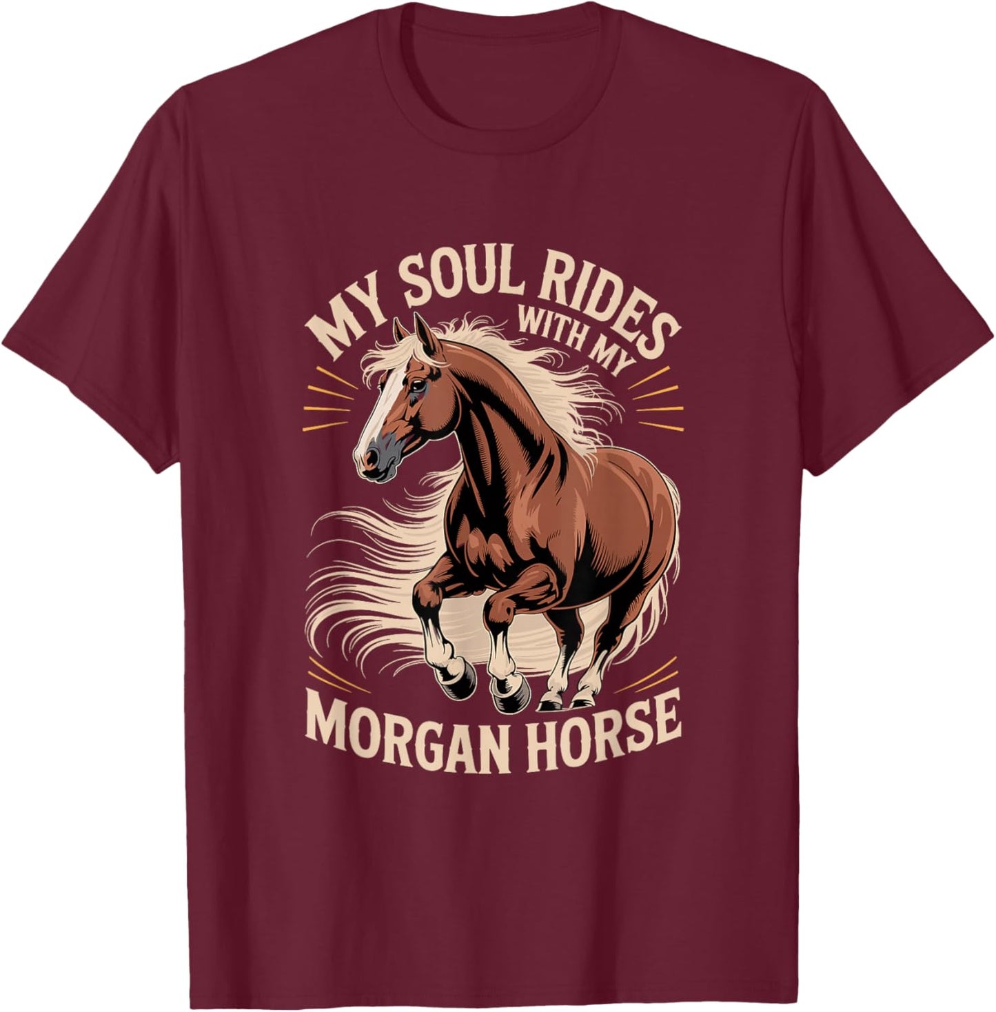 My Soul Rides with My Morgan Horse T-Shirt - T-Shirt | Maroon