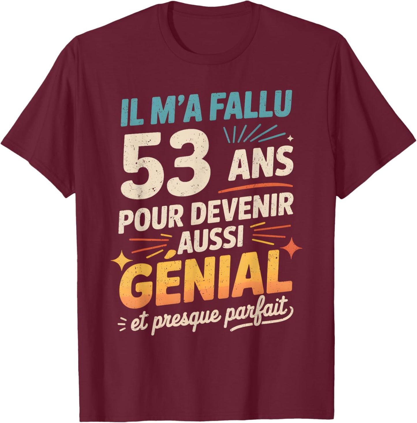 Birthday Gift 53 Years Original Humour 53 Years Men's T-Shirt - T-Shirt | Maroon