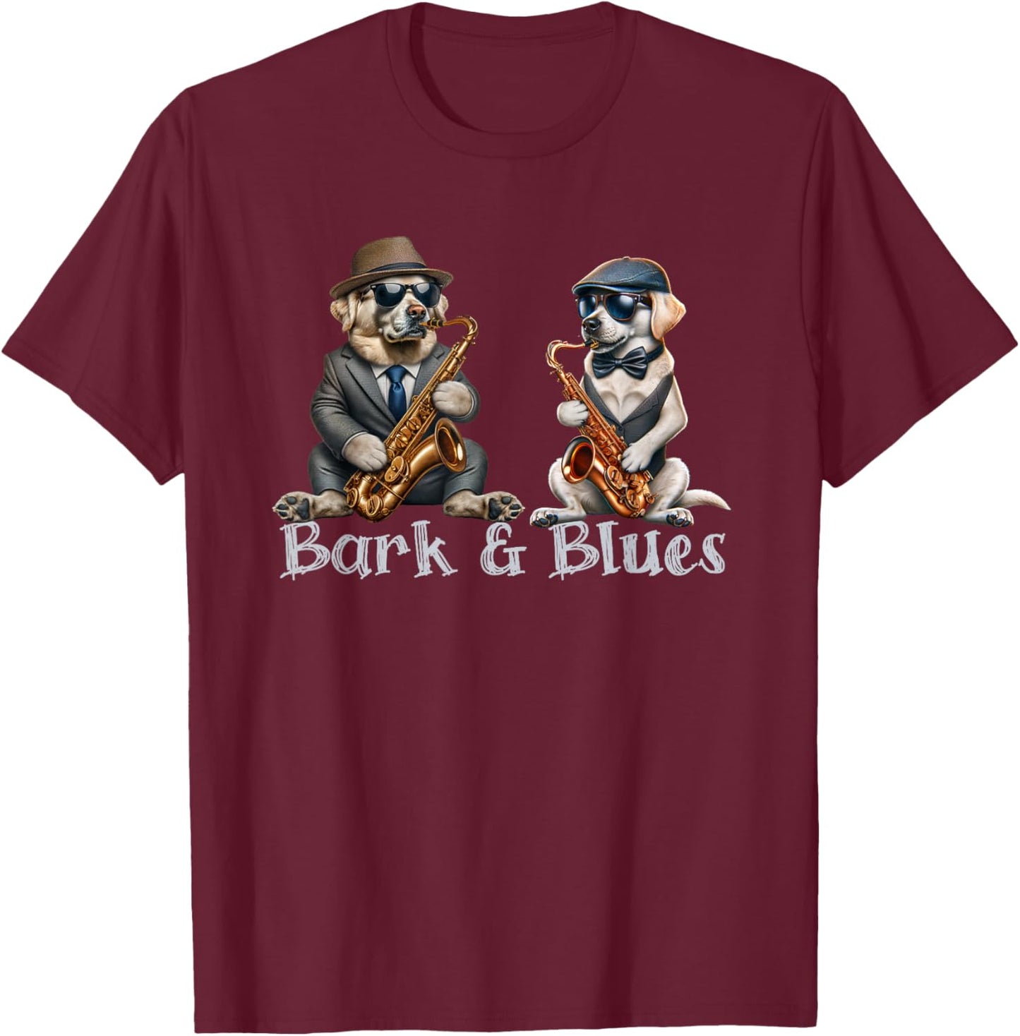 Funny Dogs Playing Saxophone Barks and Blues Jazz Lover T-Shirt - T-Shirt | Maroon