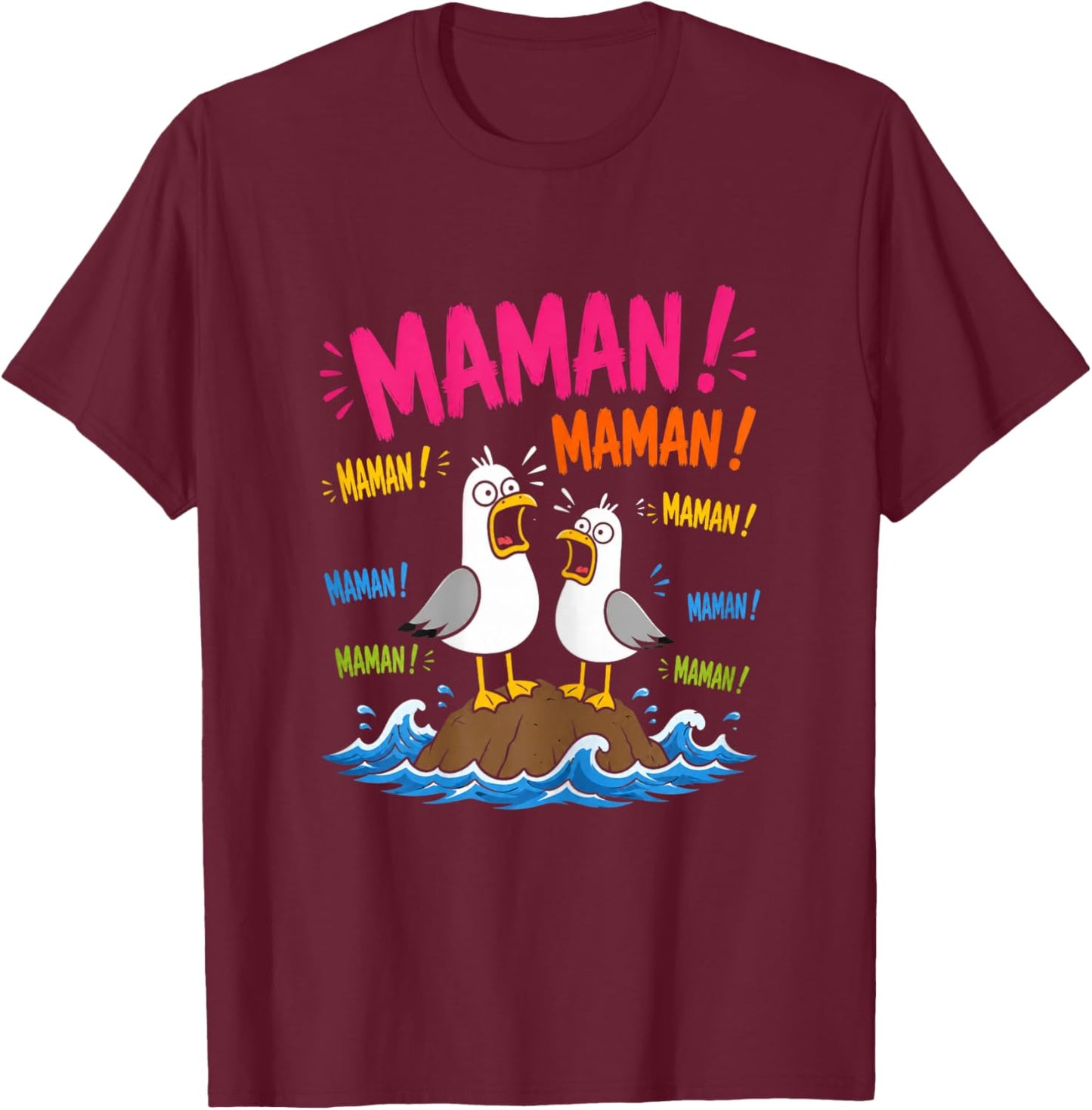Motif Mouette Drôle Maman Meme Oiseaux Criant Maman T-Shirt - T-Shirt | Maroon