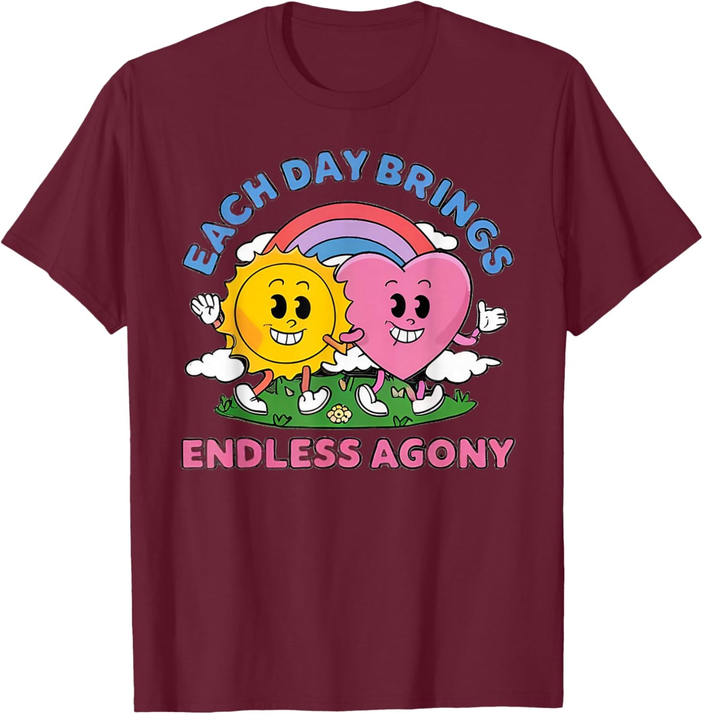 Each Day Brings Endless Agony Funny Oddly Specific Dank Meme T-Shirt - T-Shirt | Maroon