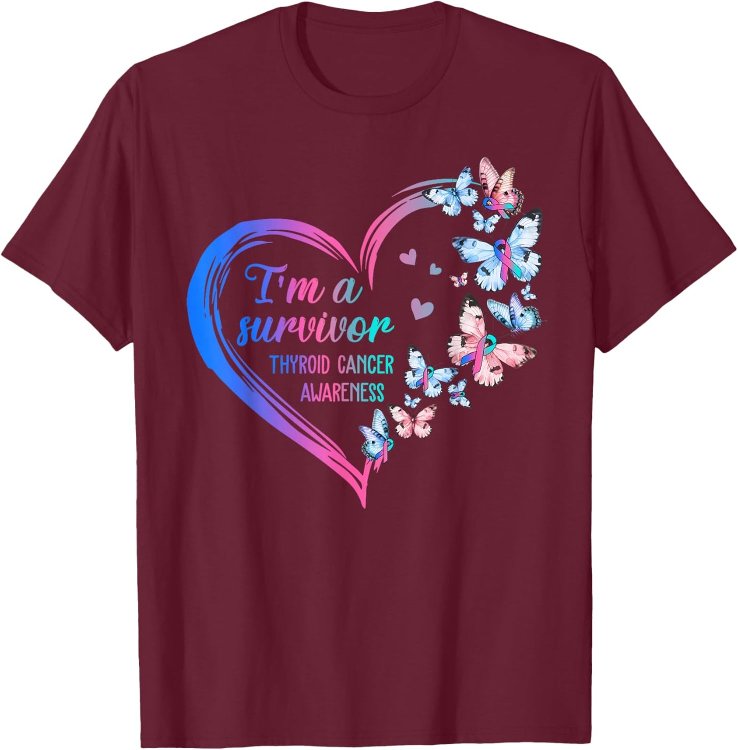 Thyroid Cancer Awareness Warrior: I'm A Survivor Butterfly T-Shirt - T-Shirt | Maroon