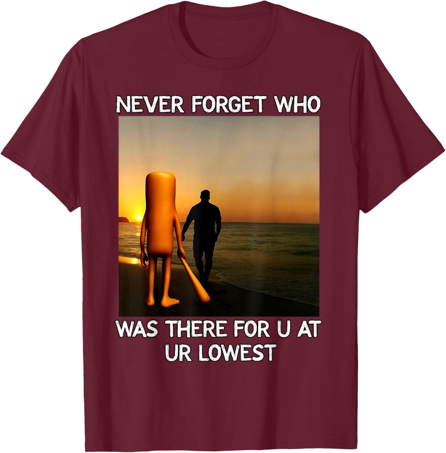 Never Forget Who Stayed Tung Tung Sahur Meme T-Shirt - T-Shirt | Maroon