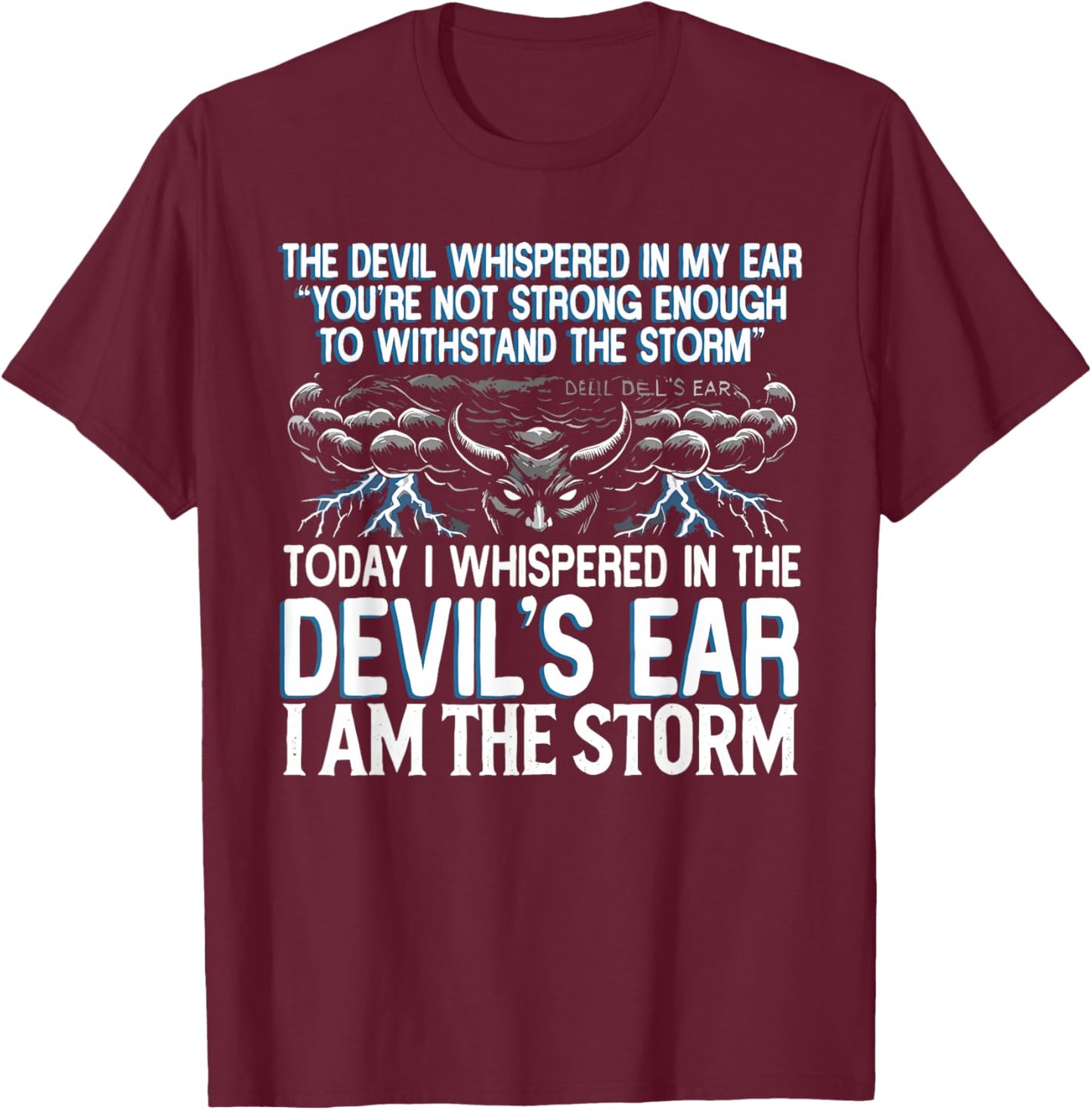 The Devil Whispered In My Ear Devil Quote T-Shirt - T-Shirt | Maroon