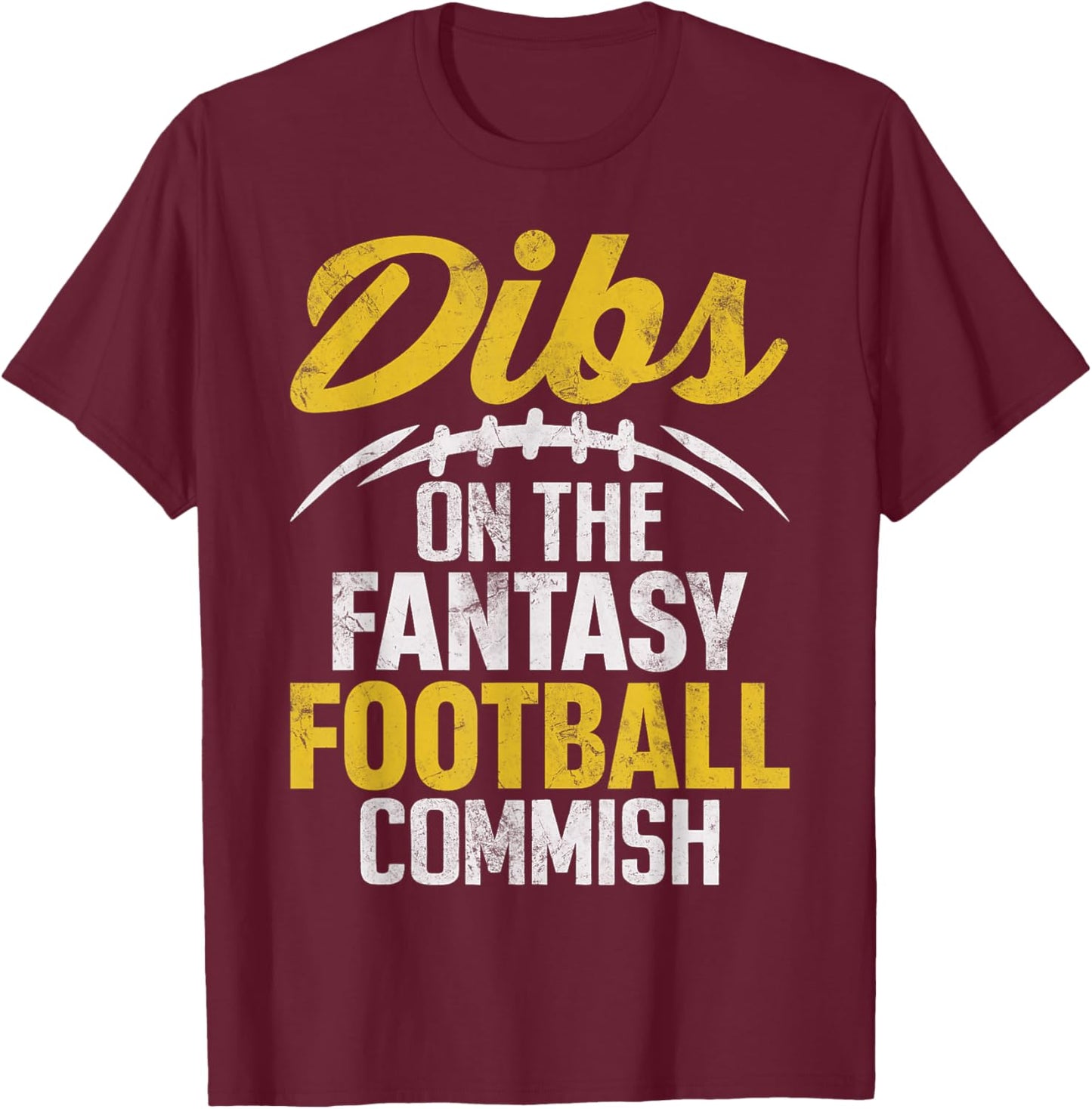Dibs On The Fantasy Football Commish Funny FFL Champion T-Shirt - T-Shirt | Maroon
