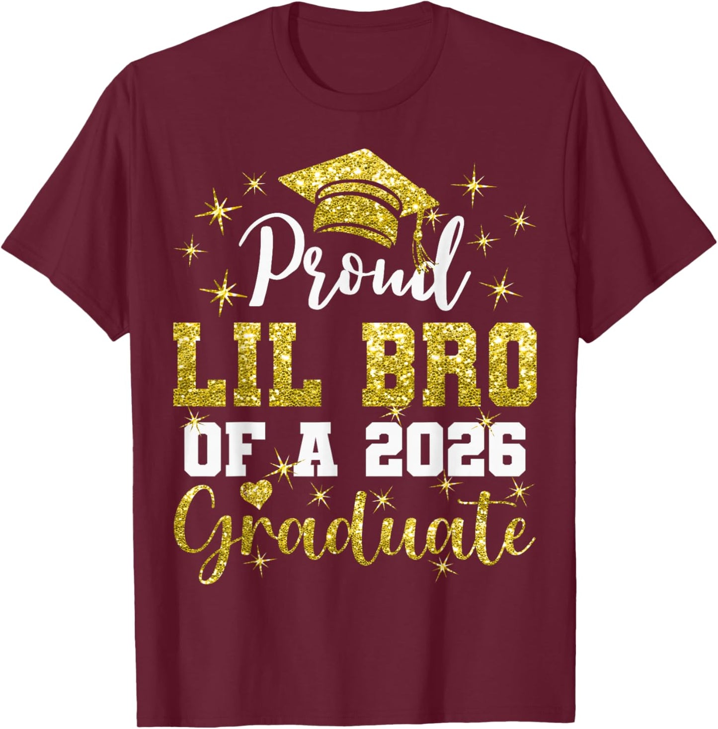 Super Proud Lil Bro of 2026 Graduate Graduation Family T-Shirt - T-Shirt | Maroon