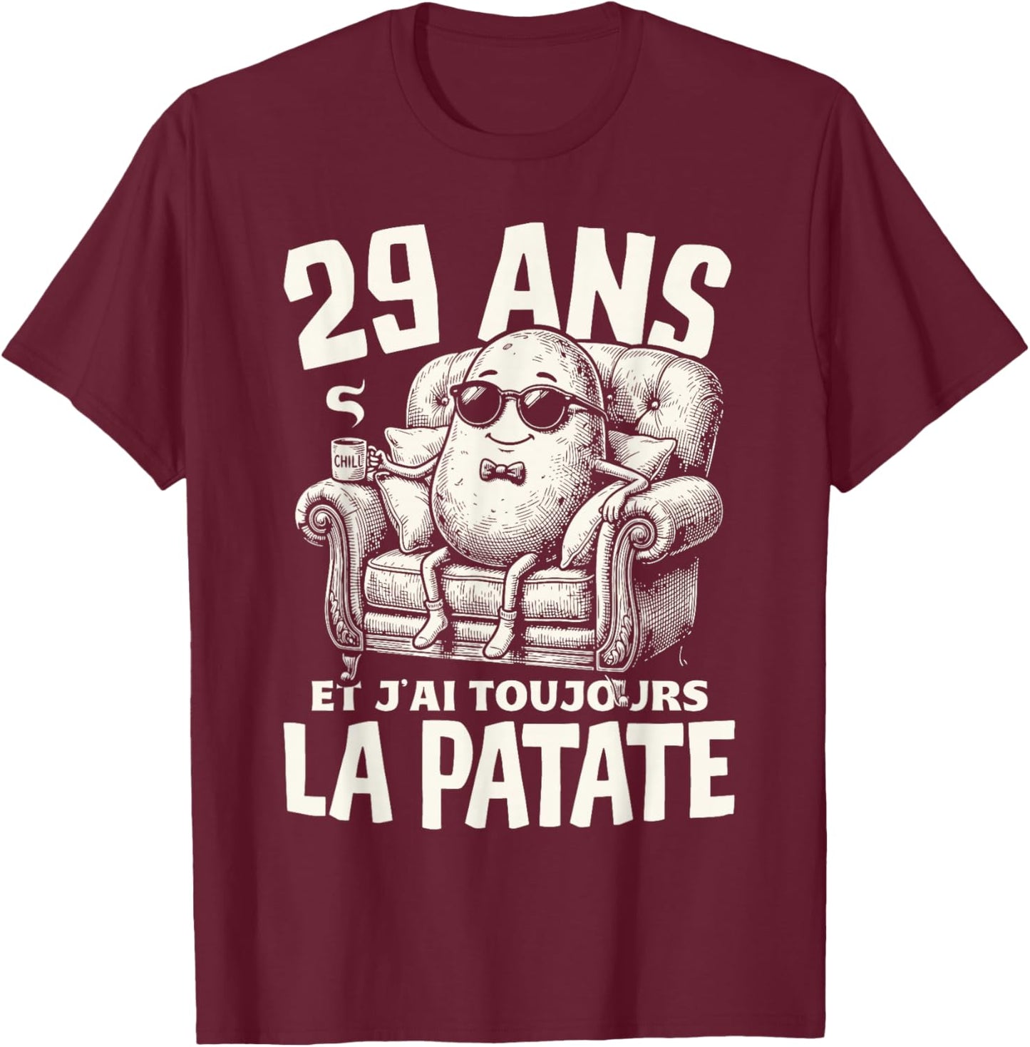Humour La patate Cadeau Anniv 29 Ans Déco 29eme Anniversaire T-Shirt - T-Shirt | Maroon