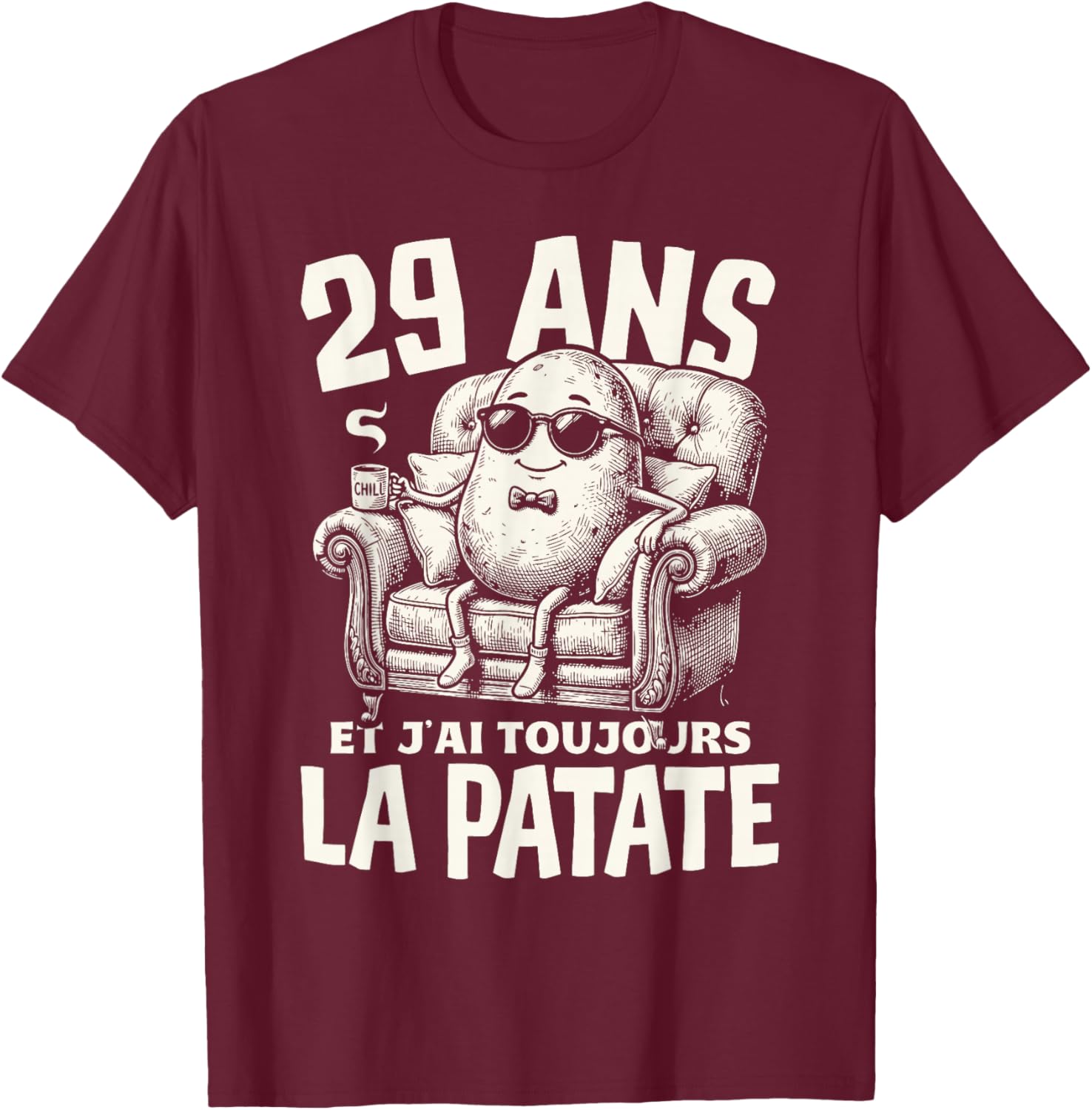 Humour La patate Cadeau Anniv 29 Ans Déco 29eme Anniversaire T-Shirt - T-Shirt | Maroon