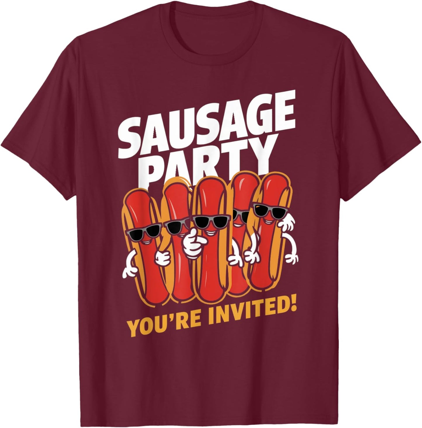 Sausage Party You're Invited! Fun Hot Dog T-Shirt - T-Shirt | Maroon