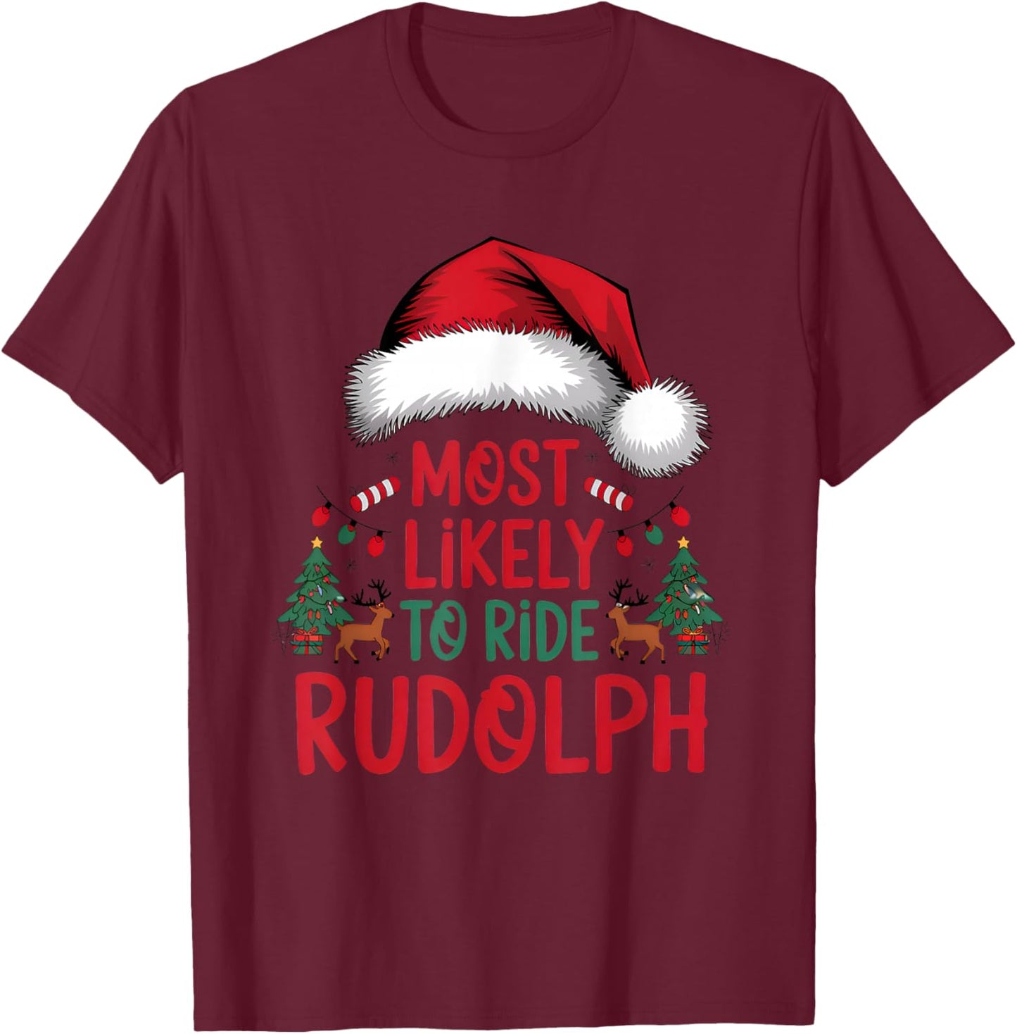 Most Likely To Ride Rudolph Matching Funny Christmas Santa T-Shirt - T-Shirt | Maroon
