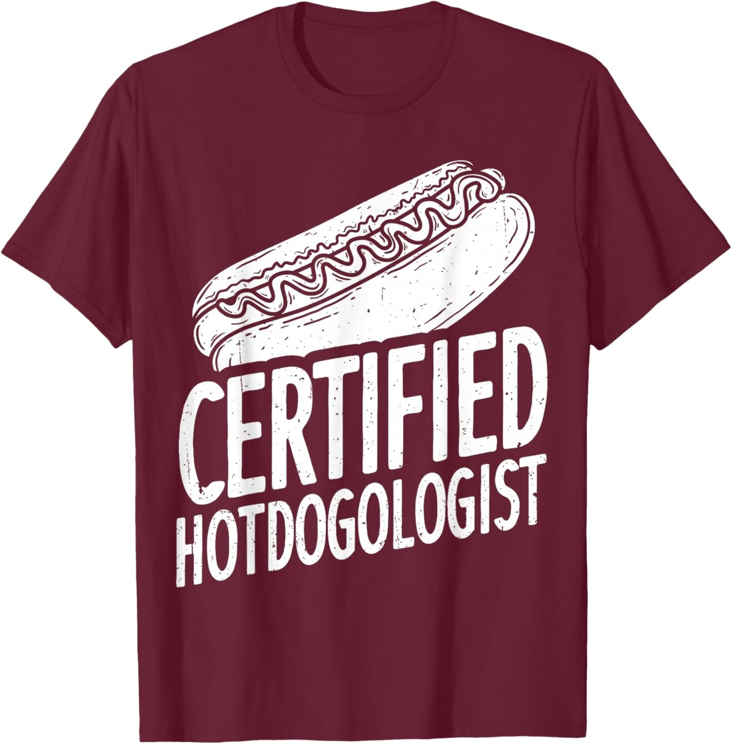 Certified HOTDOGOLOGIST Hotdog Outfit T-Shirt - T-Shirt | Maroon