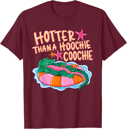 Funny Pool Hotter Than A Hoochie Alligator Crocodile Coochie T-Shirt - T-Shirt | Maroon