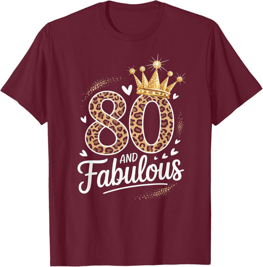 80 and Fabulous Leopard Art 80 Years Birthday Celebration T-Shirt - T-Shirt | Maroon