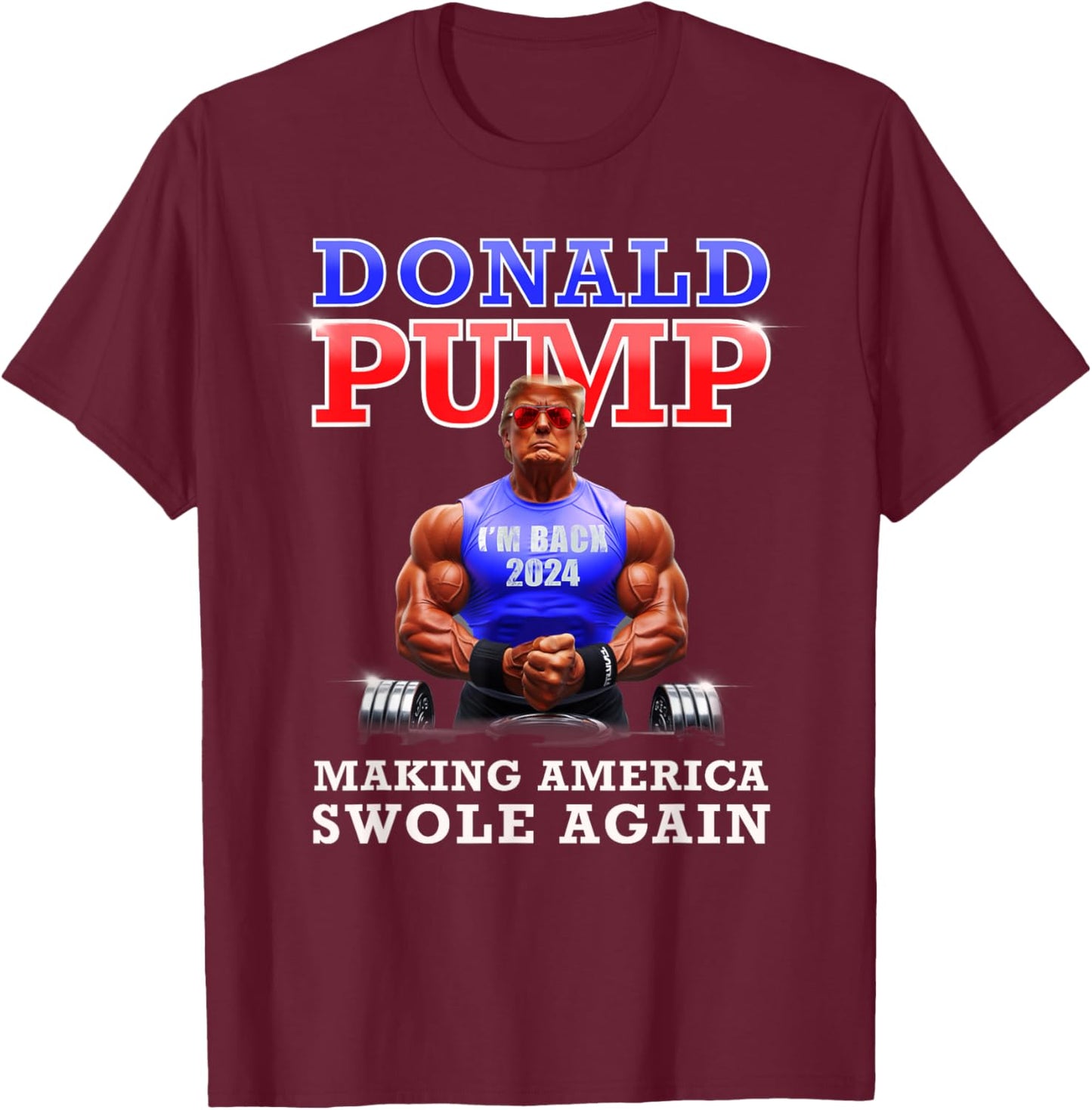 Donald Pump Funny Trump Making America Swole Again 2024 T-Shirt - T-Shirt | Maroon