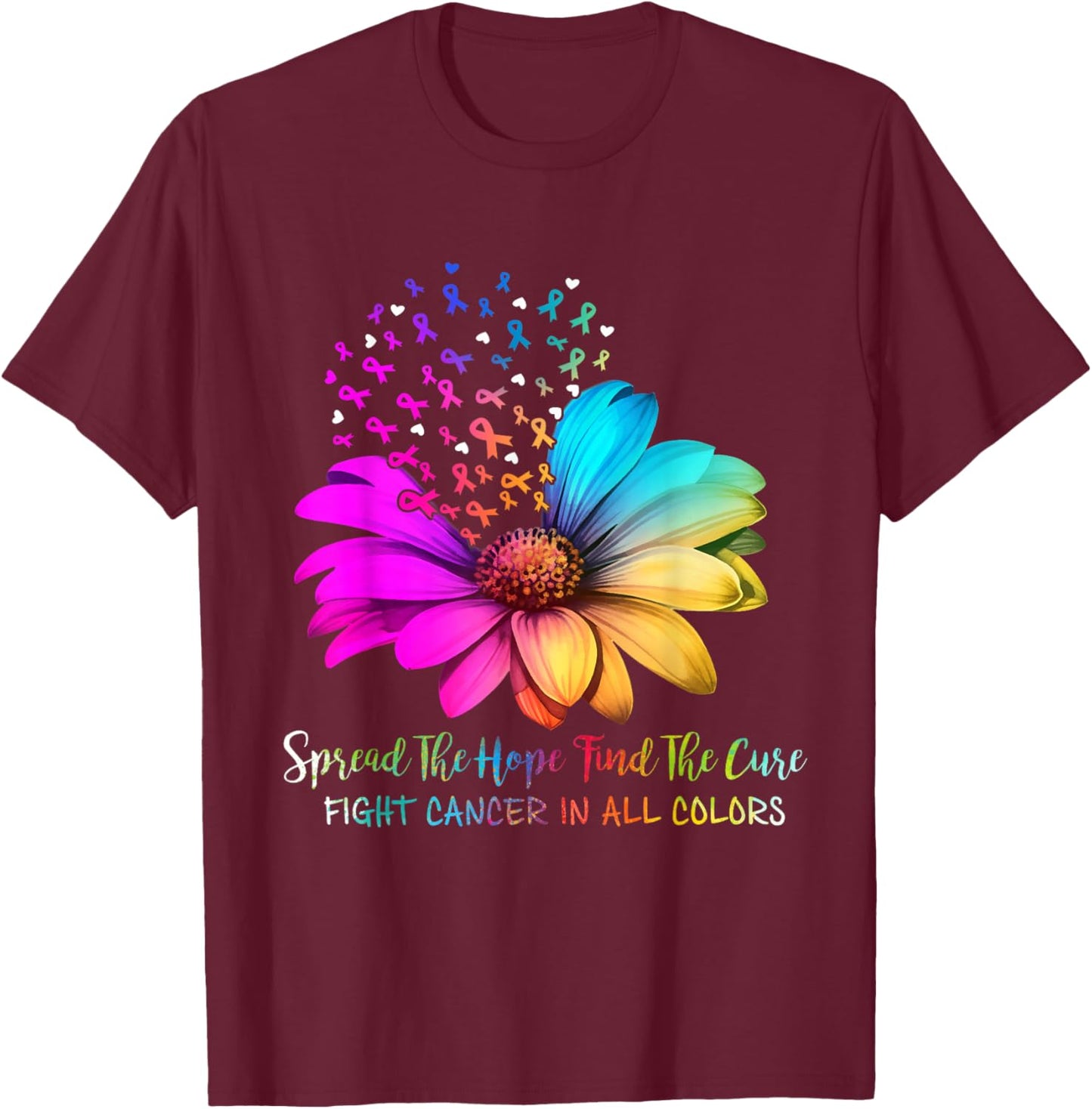 Fight Cancer In All Color Spread The Hope Find a Cure Pink T-Shirt - T-Shirt | Maroon