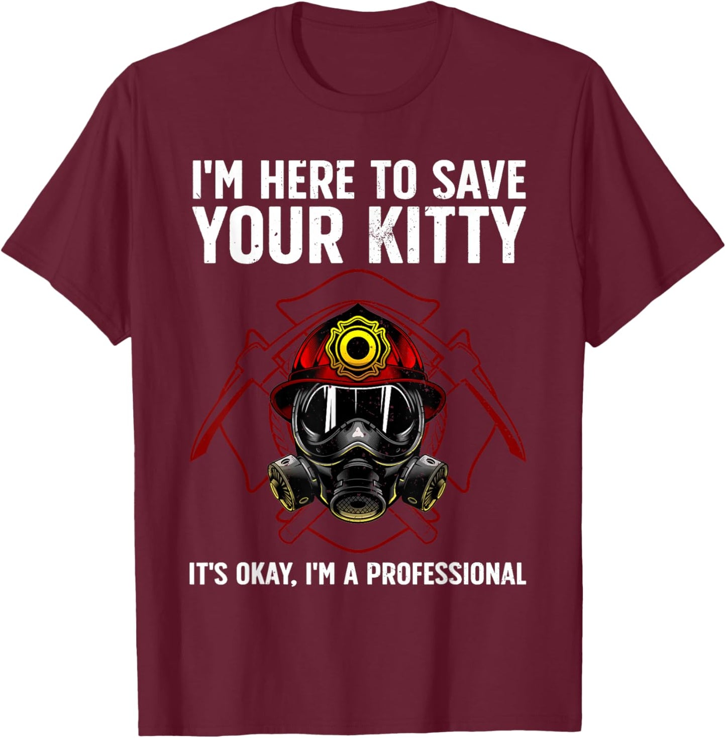 Funny Firefighter Art Women Fireman Gag Fire Fighter T-Shirt - T-Shirt | Maroon