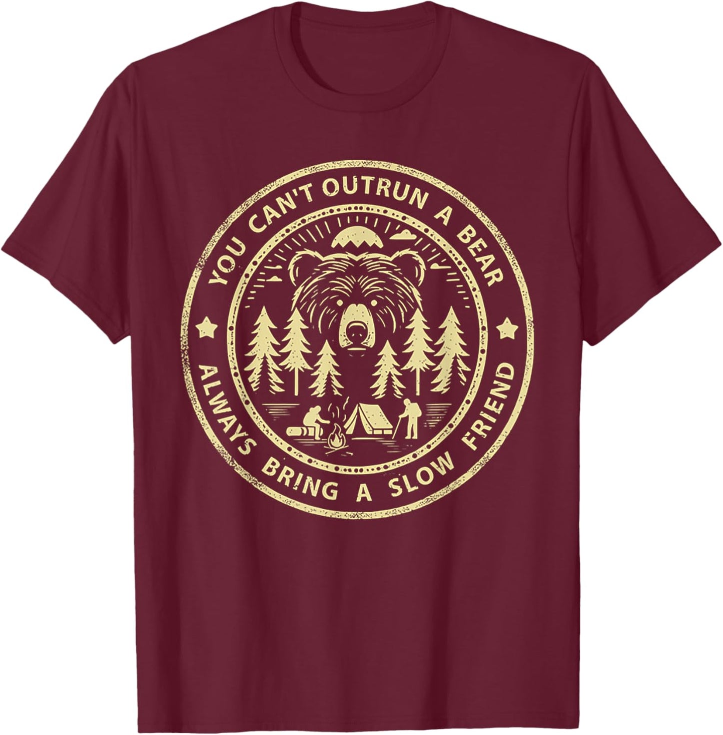You Can't Outrun A Bear Always Bring A Slow Friend T-Shirt - T-Shirt | Maroon