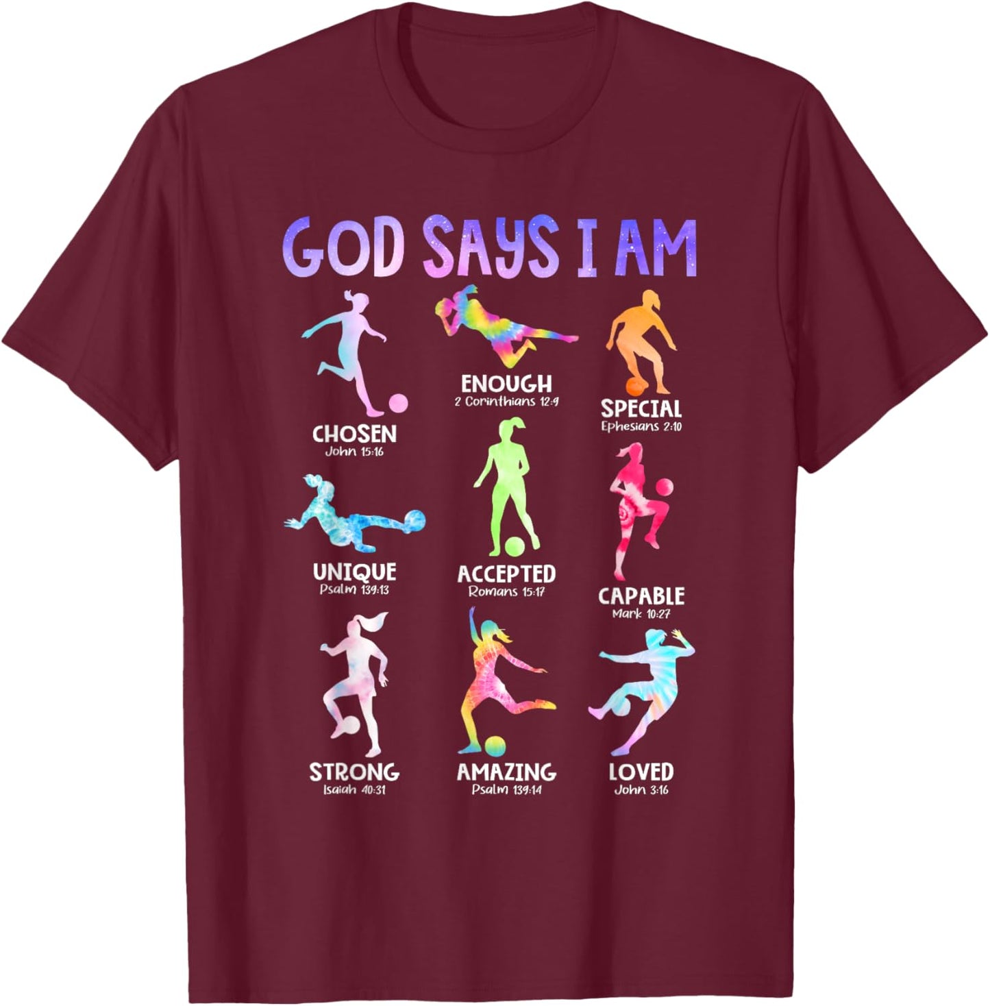 God Says I Am Christian Girls Teens Kids Soccer Tie Dye T-Shirt - T-Shirt | Maroon