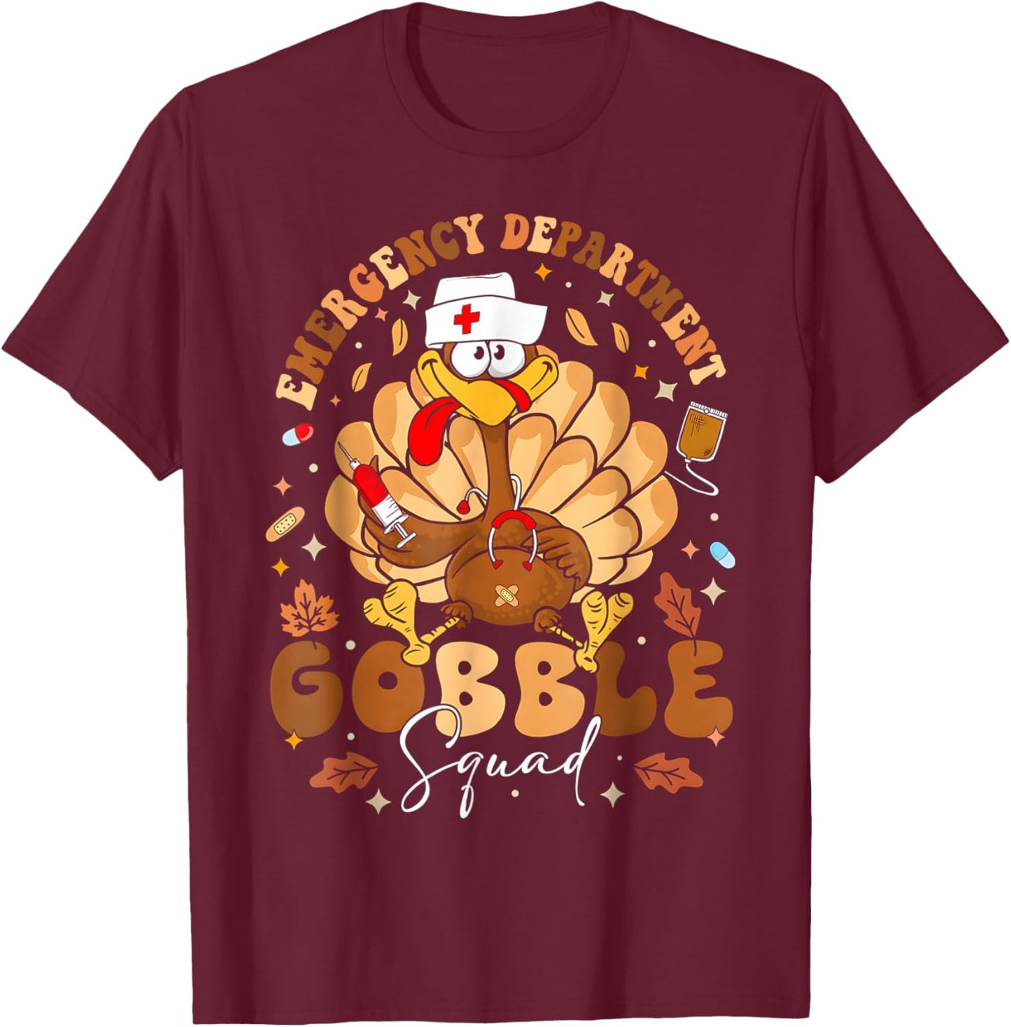 Emergency Department Gobble Squad Thanksgiving Nurse Turkey T-Shirt - T-Shirt | Maroon