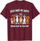 Funny Dogs Make Me Happy Humans Make My Head Hurt Dog Lover T-Shirt - T-Shirt | Maroon
