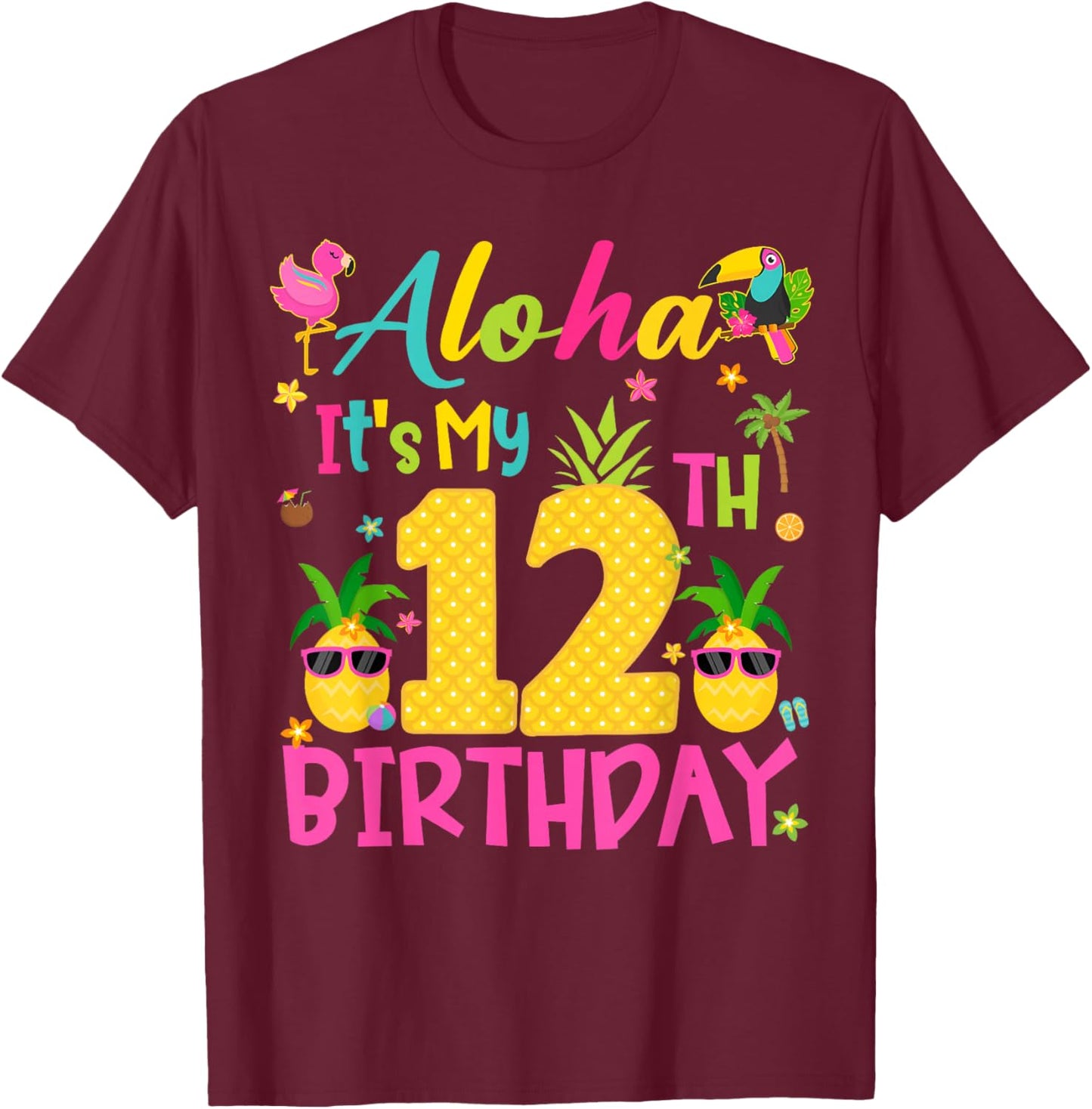 Aloha It's My 12th Birthday Tropical Hawaii Family Matching T-Shirt - T-Shirt | Maroon