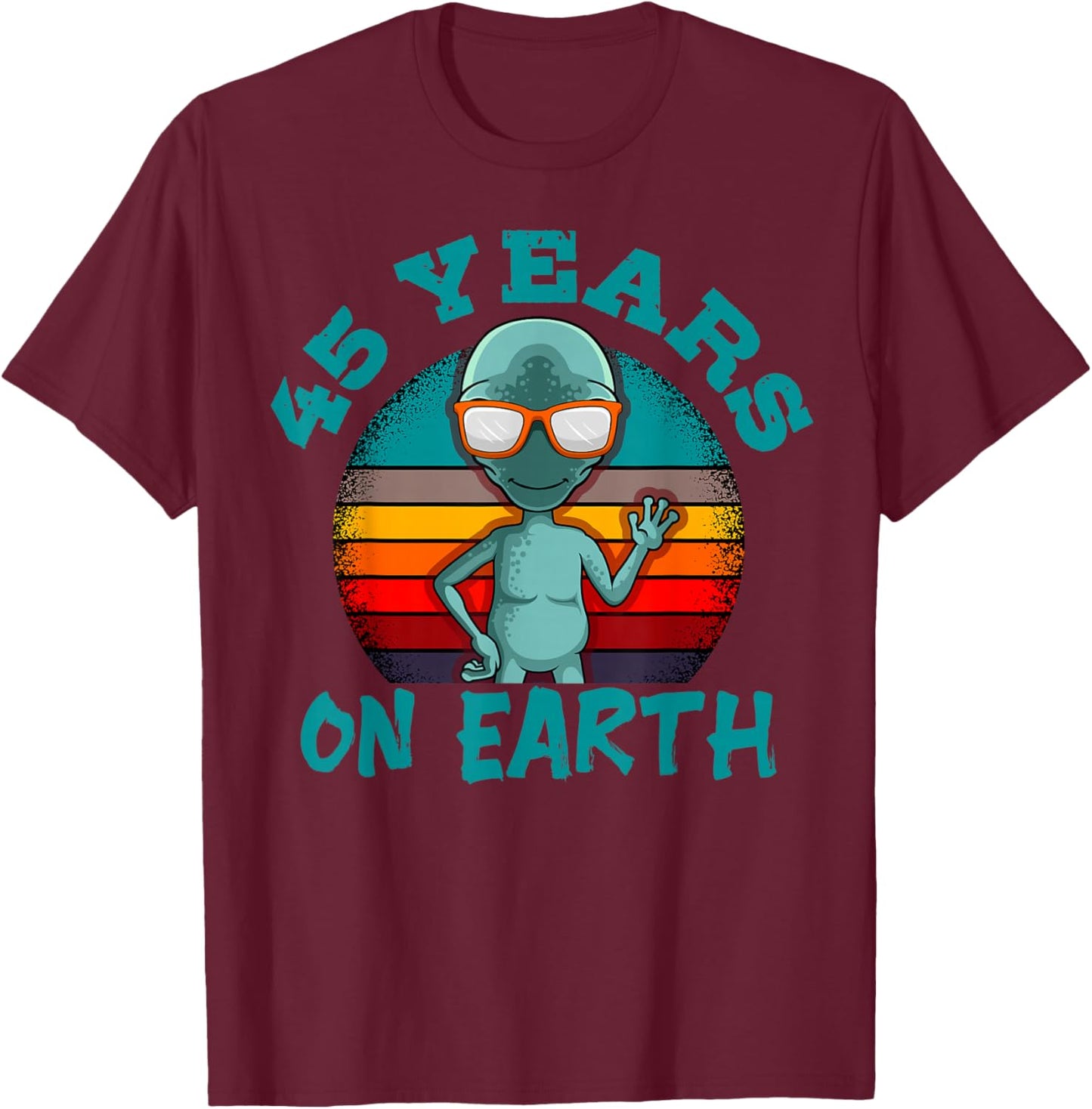 Alien 45th Birthday Party UFO Space Galaxy Traveler Cosmos T-Shirt - T-Shirt | Maroon