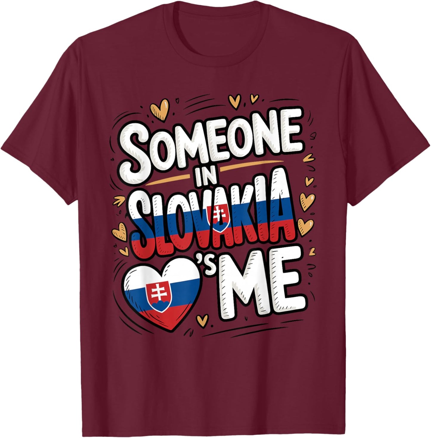 Someone in Slovakia Loves Me Heart Flag Love T-Shirt - T-Shirt | Maroon