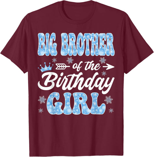 Big Brother of The Birthday Girl Snowflakes Winter Christmas T-Shirt - T-Shirt | Maroon