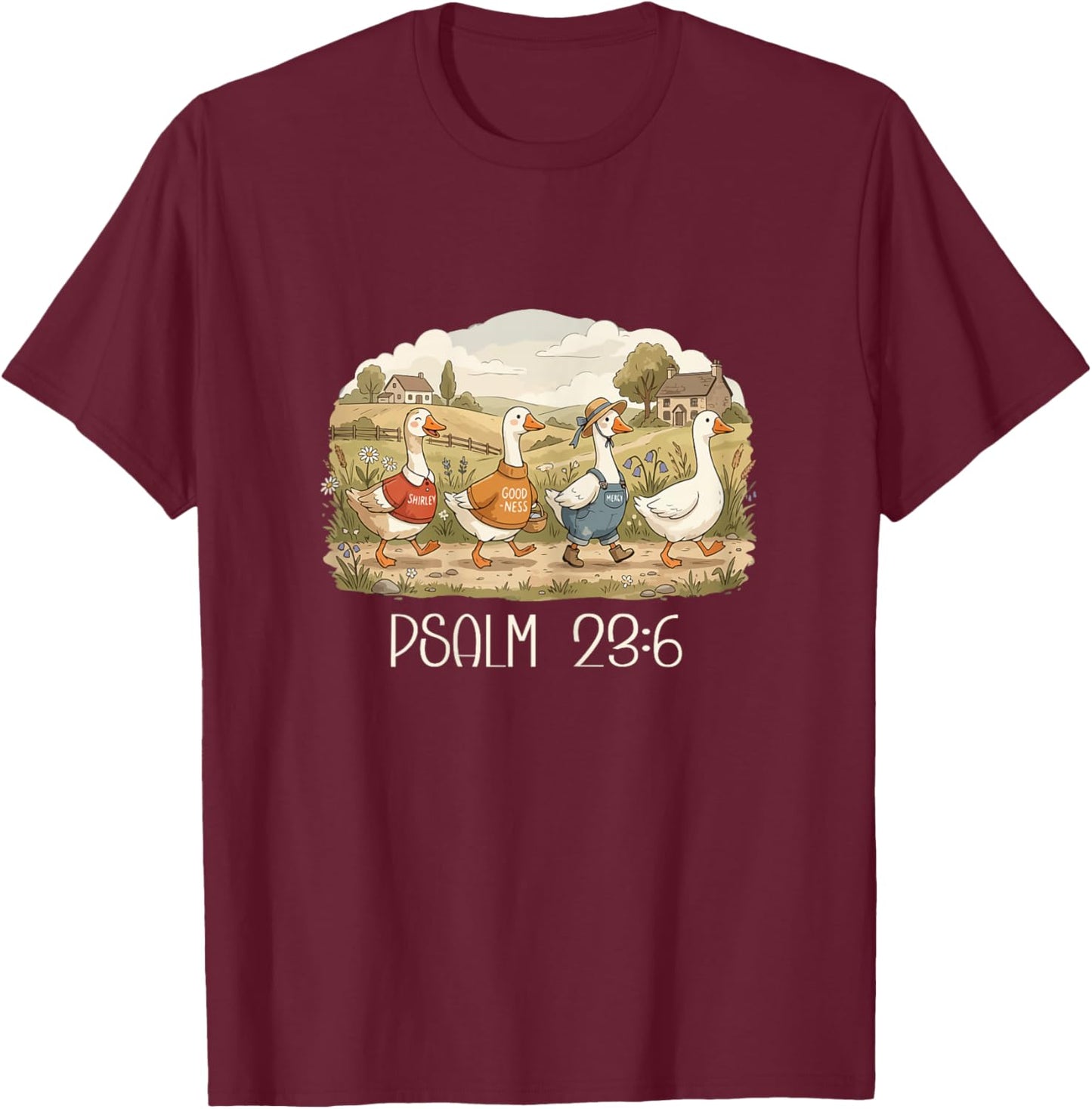 Psalm 23:6 Shirley Goodness Mercy Goose Funny Christian T-Shirt - T-Shirt | Maroon