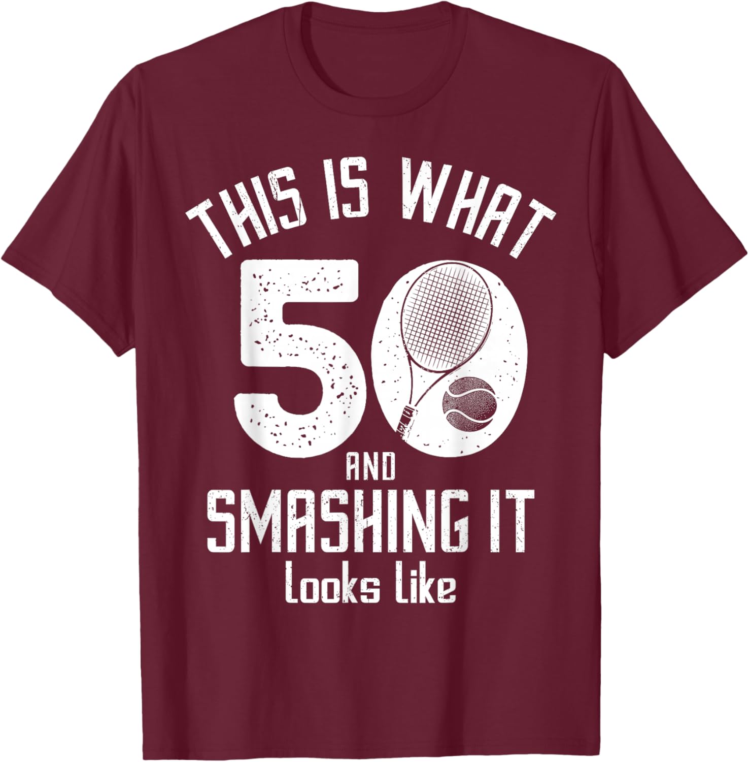 Funny Tennis Player 50th Birthday 50 Years Old Tennis T-Shirt - T-Shirt | Maroon