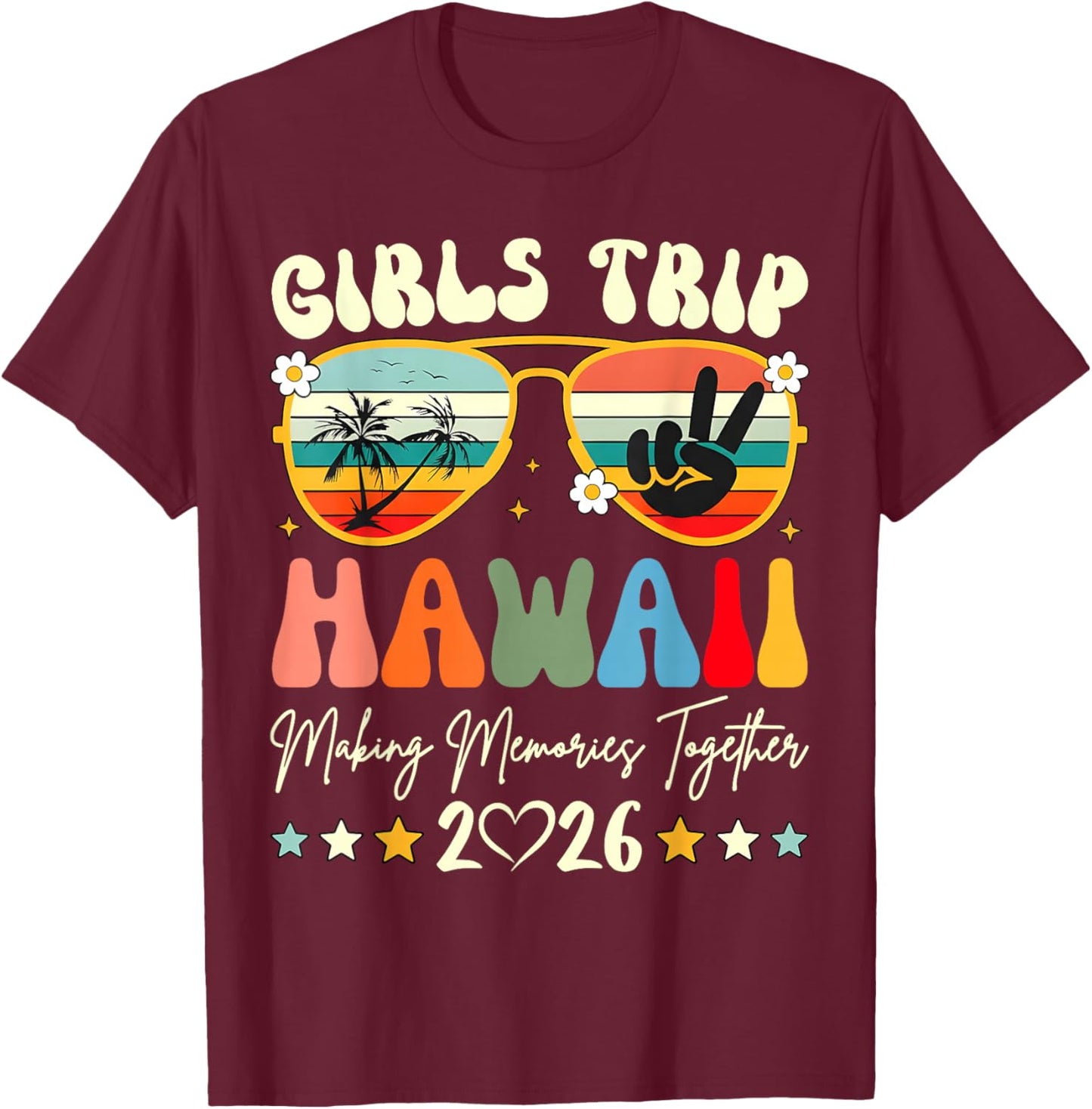Girls Trip Hawaii 2026 Summer Vacation Group Travel T-Shirt - T-Shirt | Maroon
