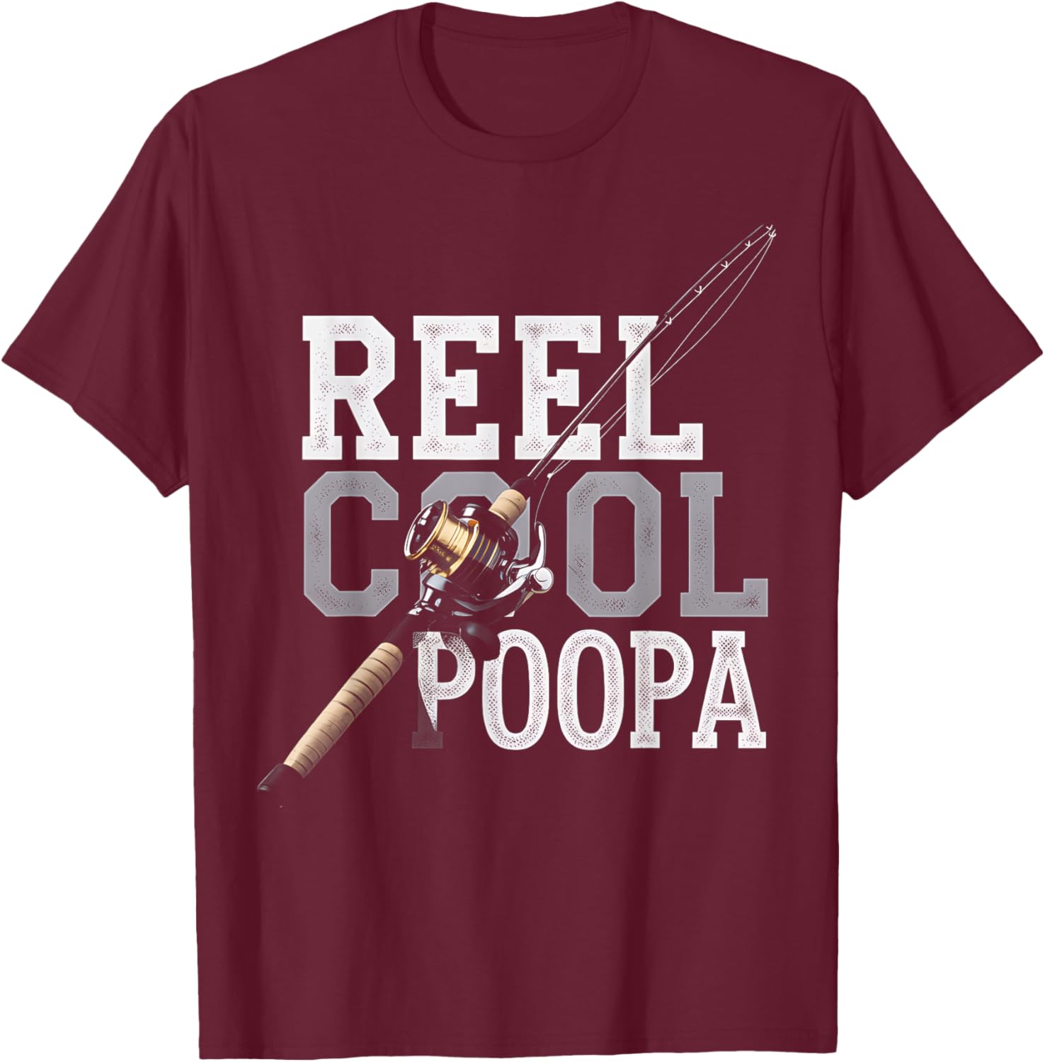 Fishing Reel Cool Poopa Funny Fishing Gift Fisherman Dad T-Shirt - T-Shirt | Maroon