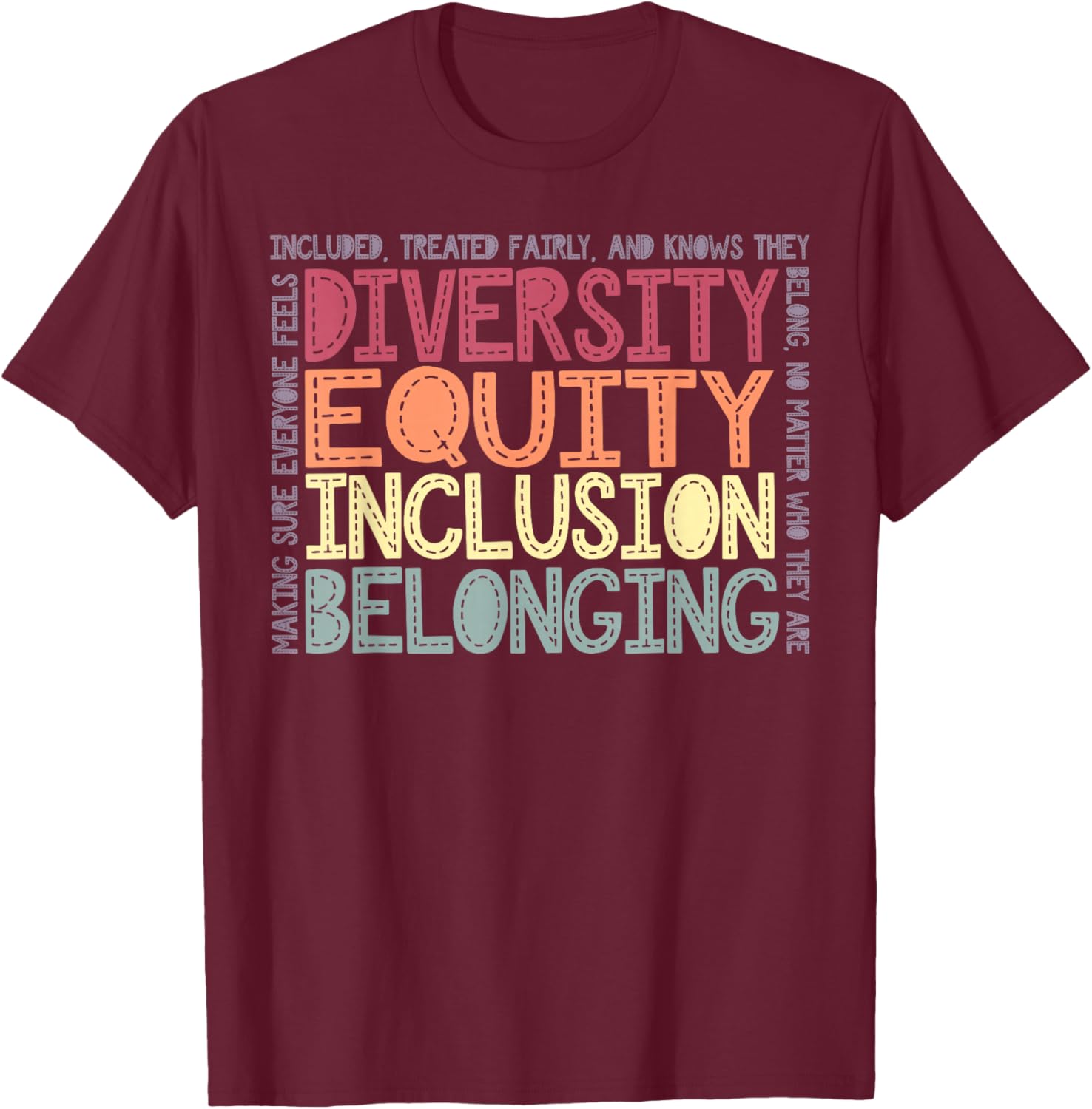 Retro Diversity Equity Inclusion Belonging DEIB Teacher T-Shirt - T-Shirt | Maroon