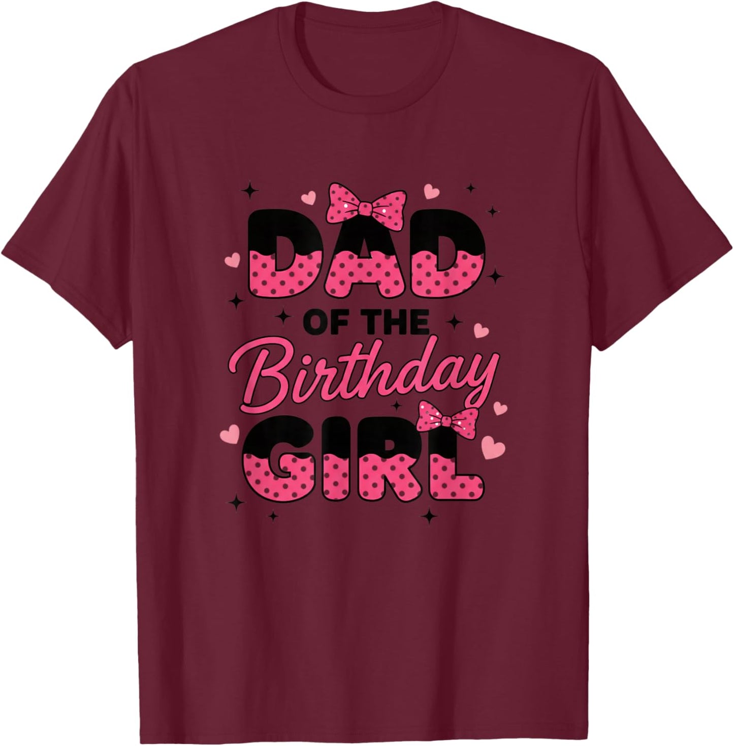 Dad of The Birthday Girl, Polka Dot Party Dad T-Shirt - T-Shirt | Maroon
