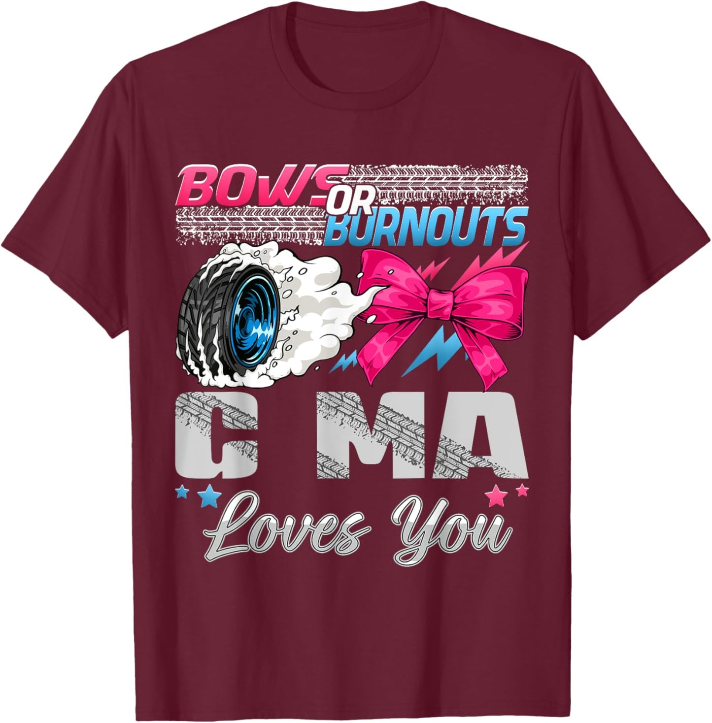 Burnouts or Bows G-ma Loves You Gender Reveal Party T-Shirt - T-Shirt | Maroon