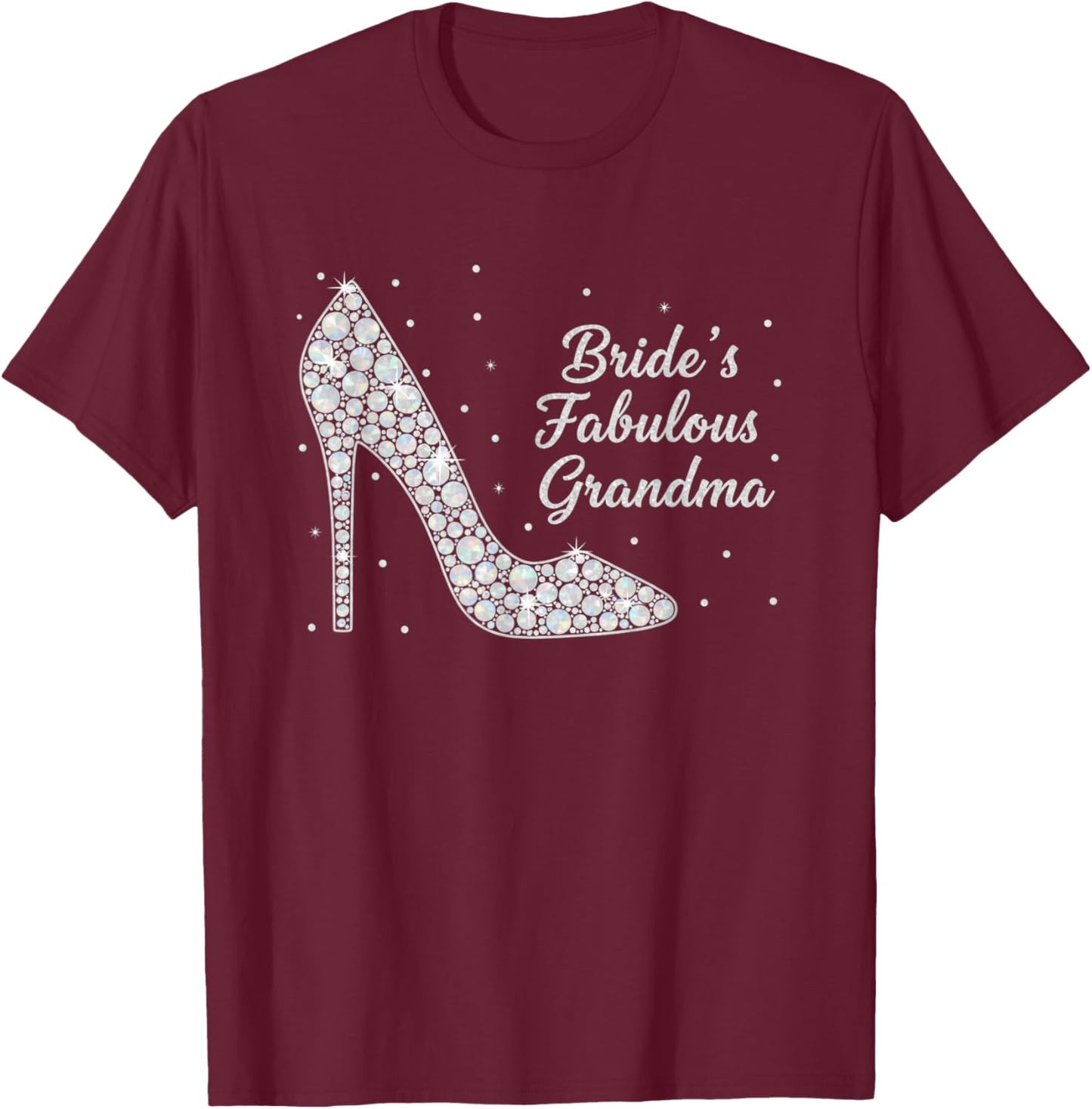 Grandparent Bride's Fabulous Grandma Grandma of The Bride T-Shirt - T-Shirt | Maroon
