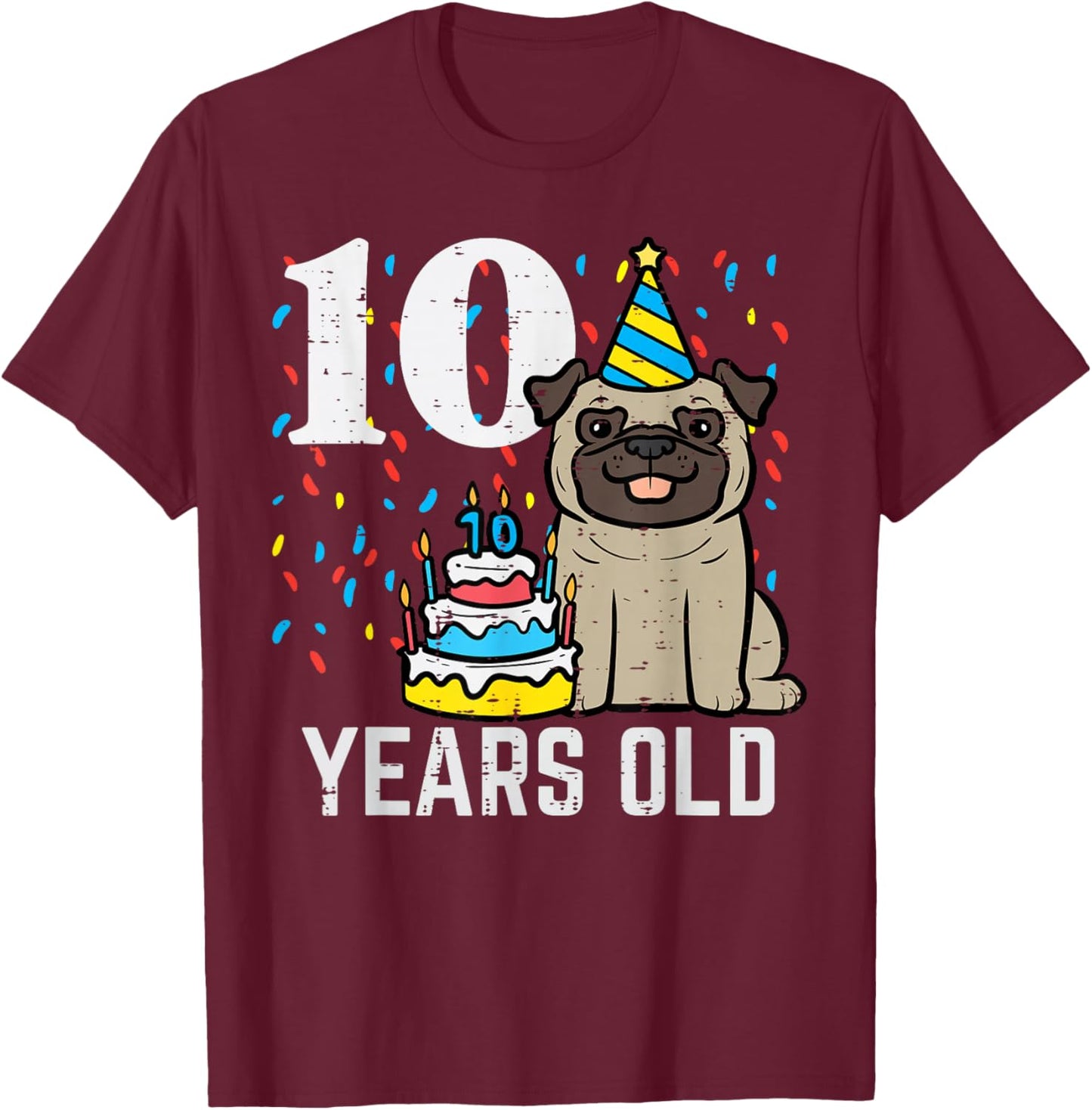 10 Years OId Dog Pug 10th Birthday Bday Party Boys Girls Kid T-Shirt - T-Shirt | Maroon