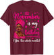 November Is My Birthday Headwrap Black Woman Birthday Queen T-Shirt - T-Shirt | Maroon