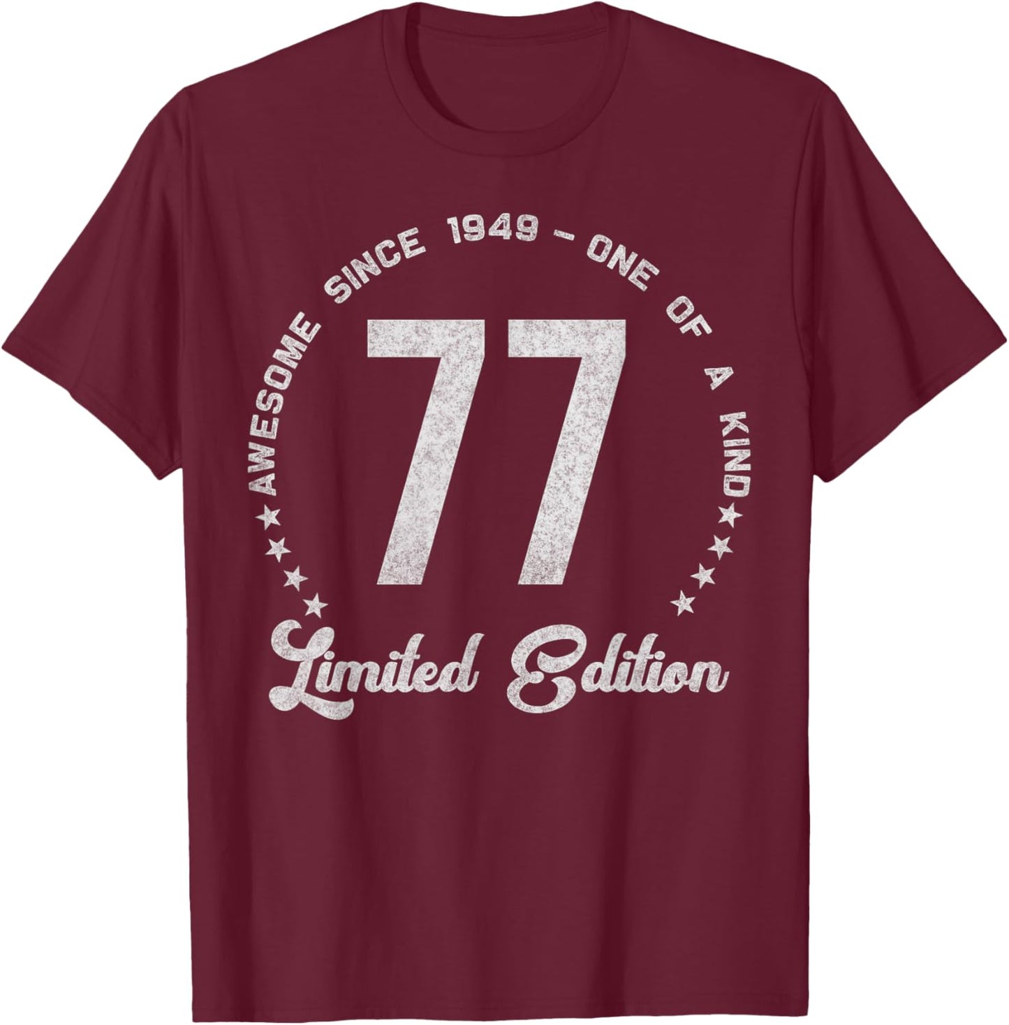 77 Year Old Gifts Vintage 1949 Limited Edition 77th Birthday T-Shirt - T-Shirt | Maroon