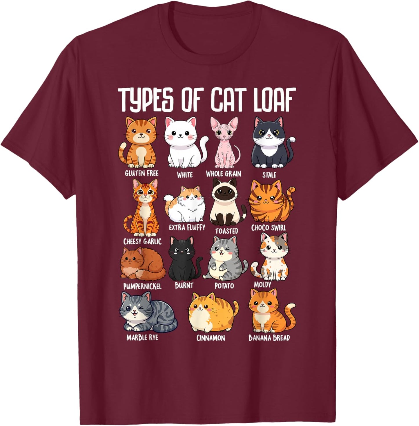 Types of Cat Loaf Cats Lover Men Women Girl Kids Cute Kitten T-Shirt - T-Shirt | Maroon