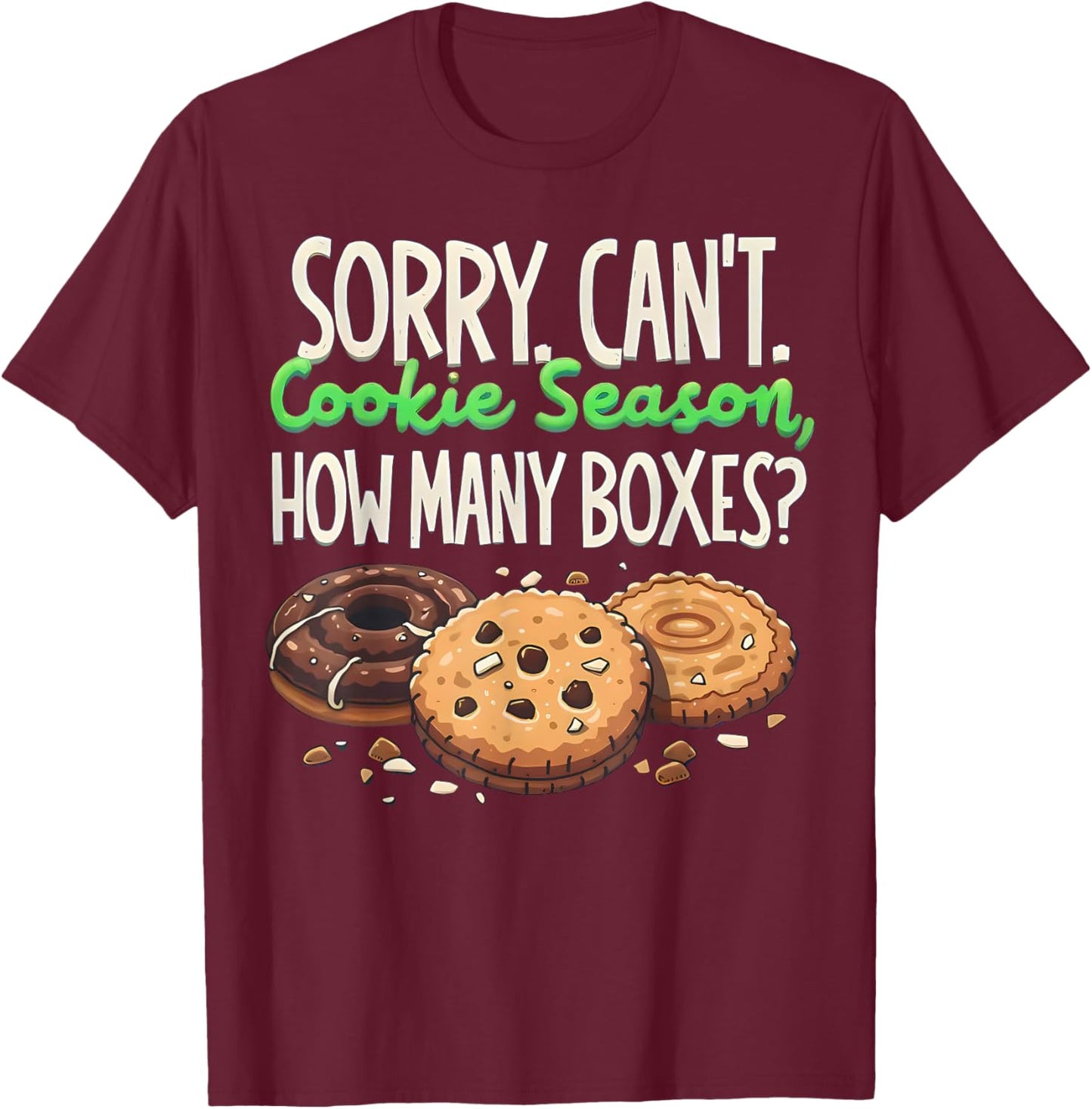 Cookie Dealer Scout for Girls Sorry Can't Cookie Season Kids T-Shirt - T-Shirt | Maroon