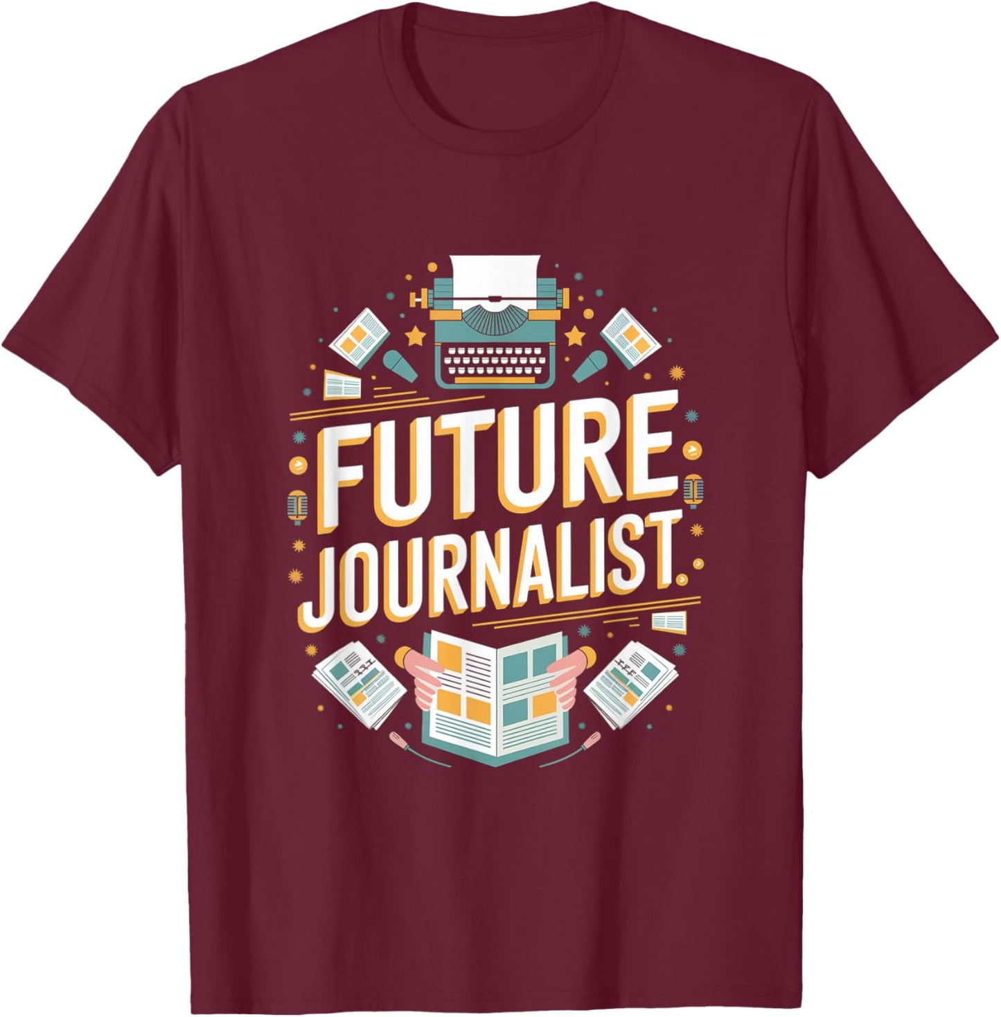 Future Journalist Graduation School Kids Toddler Women Men T-Shirt - T-Shirt | Maroon