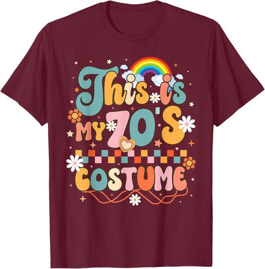 This is My 70s Costume Funny 1970s Style Party Outfit Groovy T-Shirt - T-Shirt | Maroon