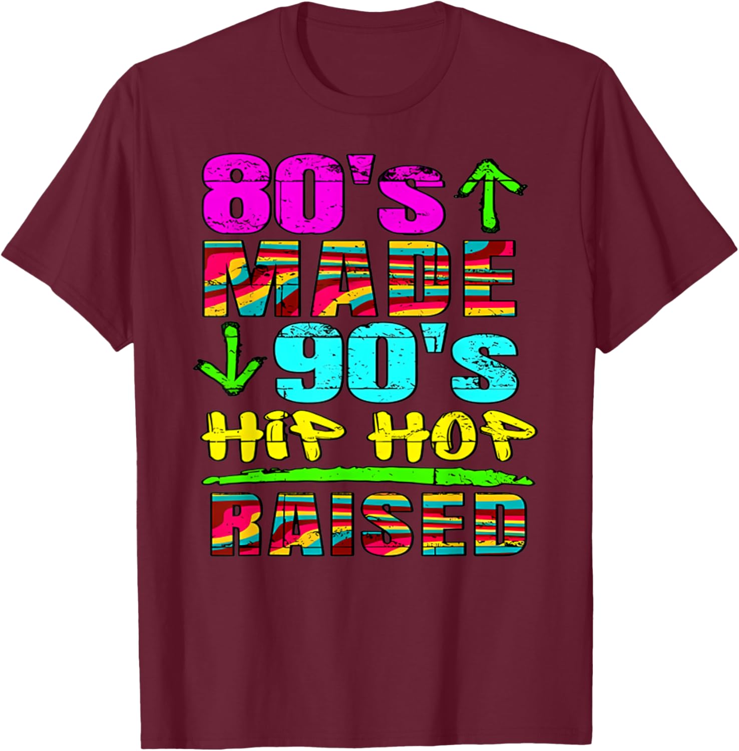 80's Made 90's Hip Hop Raised Funny 80s Vintage Design Retro T-Shirt - T-Shirt | Maroon