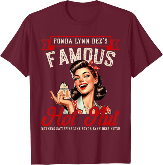 Fonda Lynn Dees Nuts Satisfies - Funny Adult Humor Quotes T-Shirt - T-Shirt | Maroon