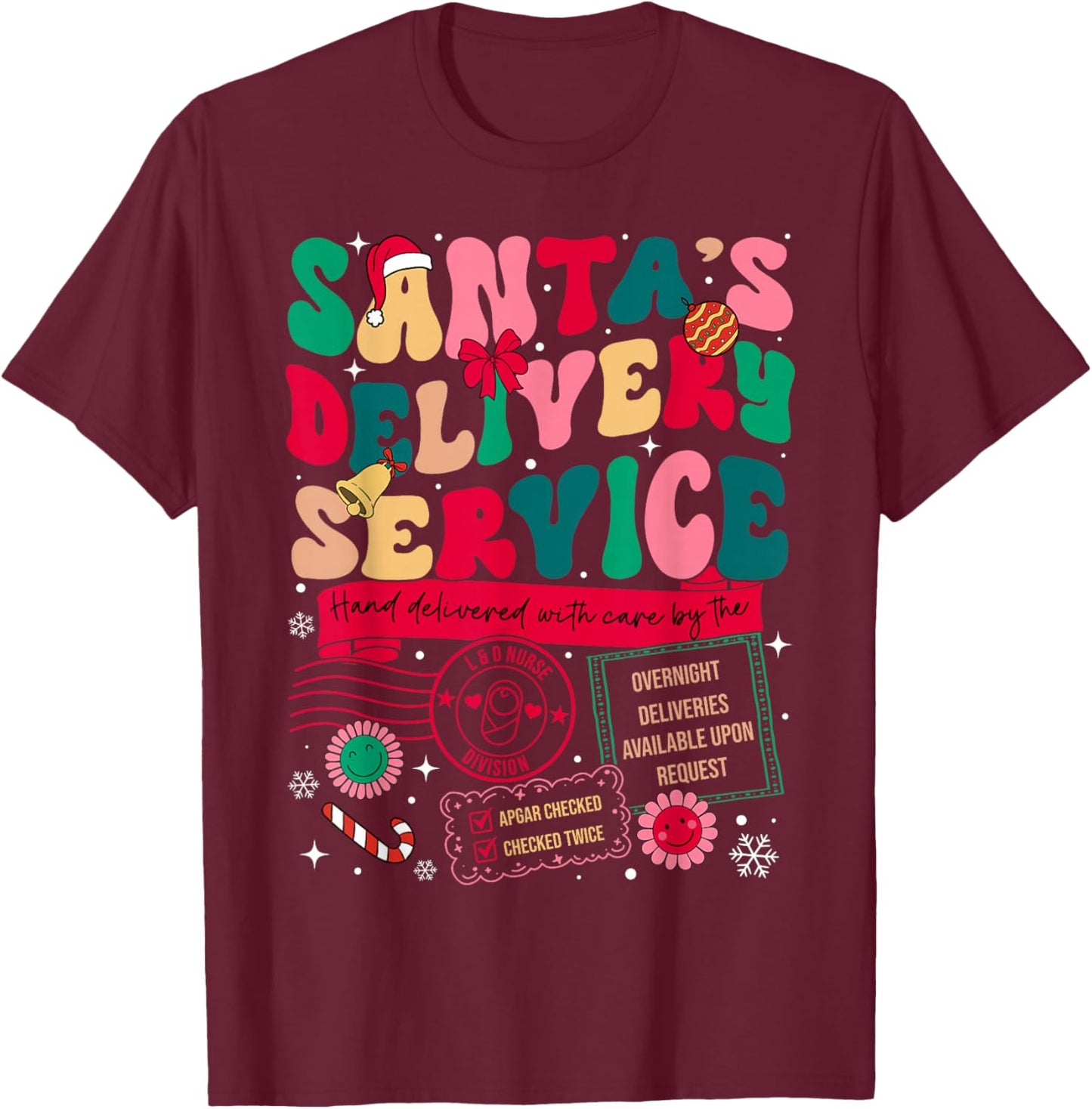 Christmas Santa's Delivery Service L&D Labor Delivery Nurse T-Shirt - T-Shirt | Maroon