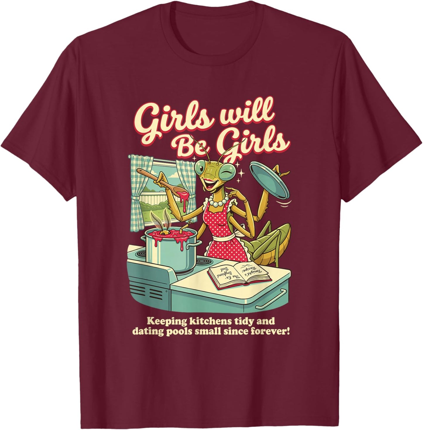 Funny Girls Praying Mantis T-Shirt - T-Shirt | Maroon